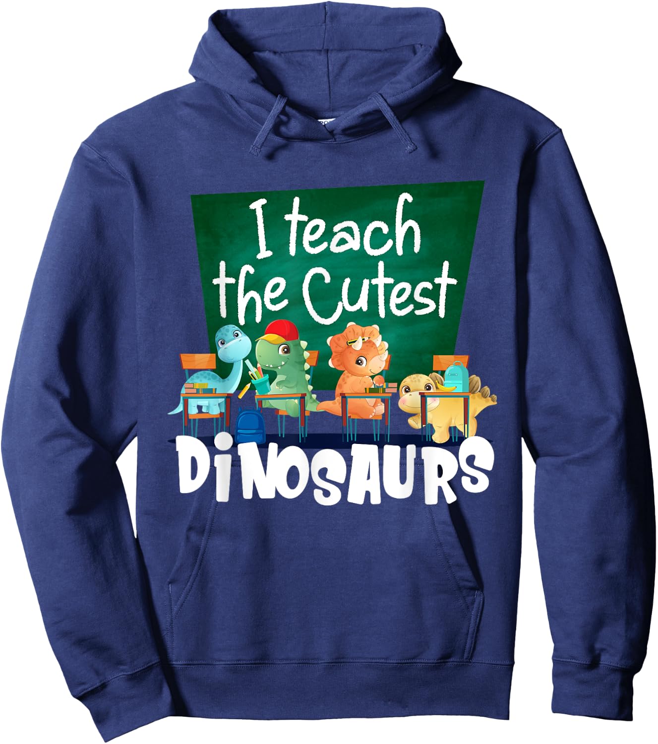 I Teach The Cutest Dinosaurs Back To School Hoodie - Hoodie | Navy