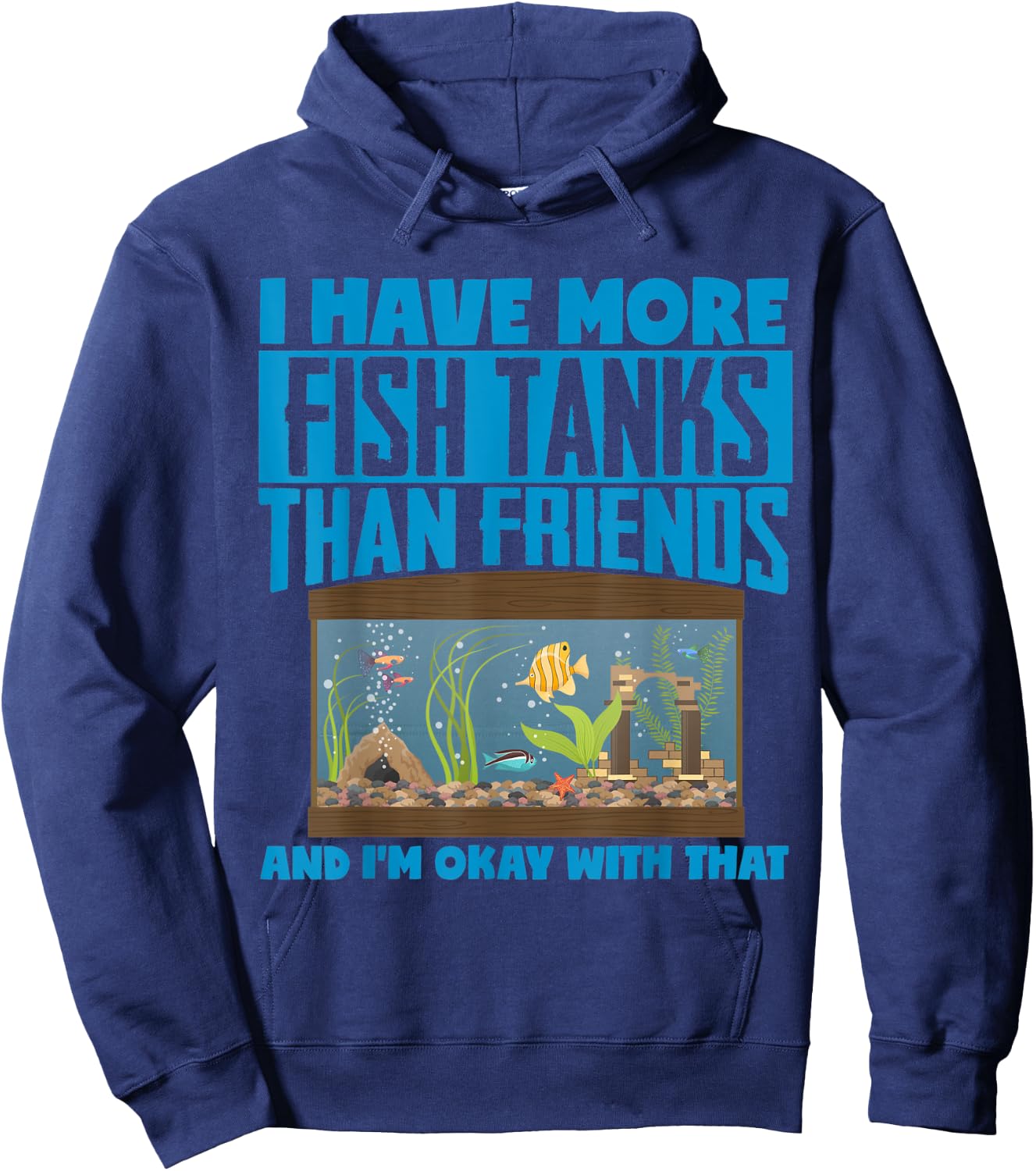 I Have More Fish Tanks Than Friends Aquarist Hoodie - Hoodie | Navy
