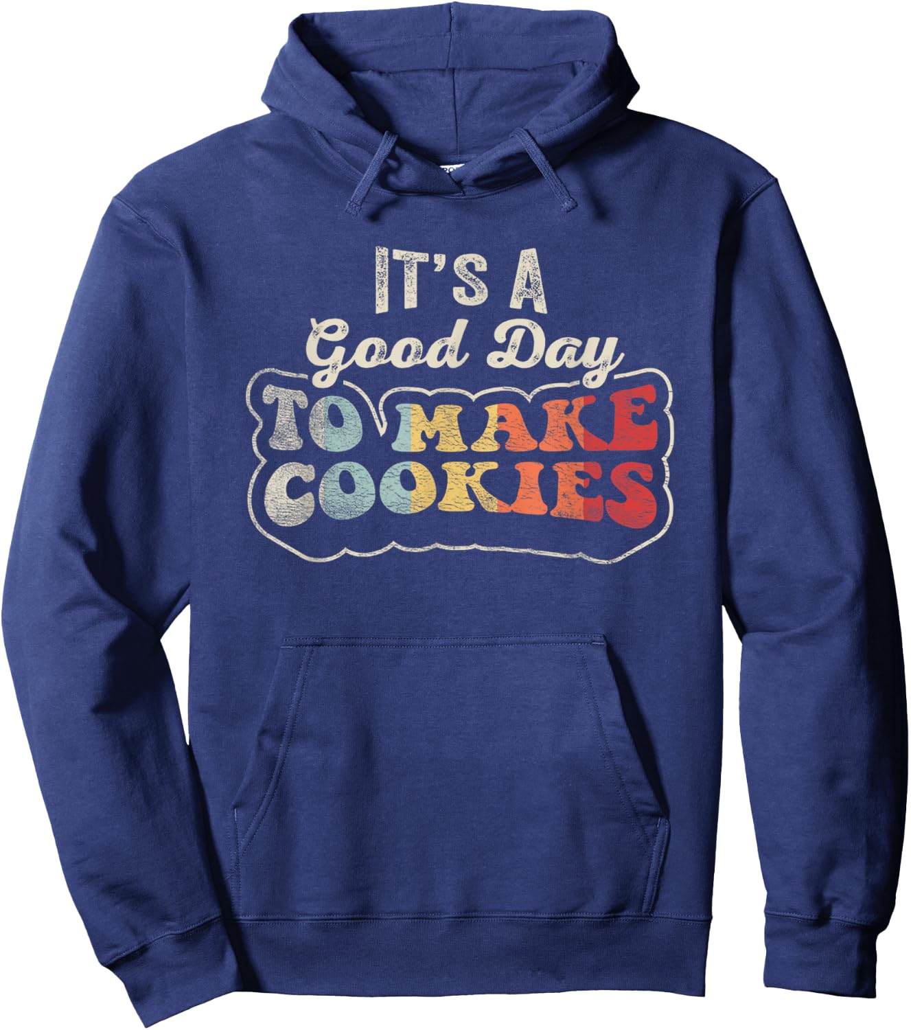 Vintage It's A Good Day to Make Cookies Baking Baker Cookie Hoodie - Hoodie | Navy