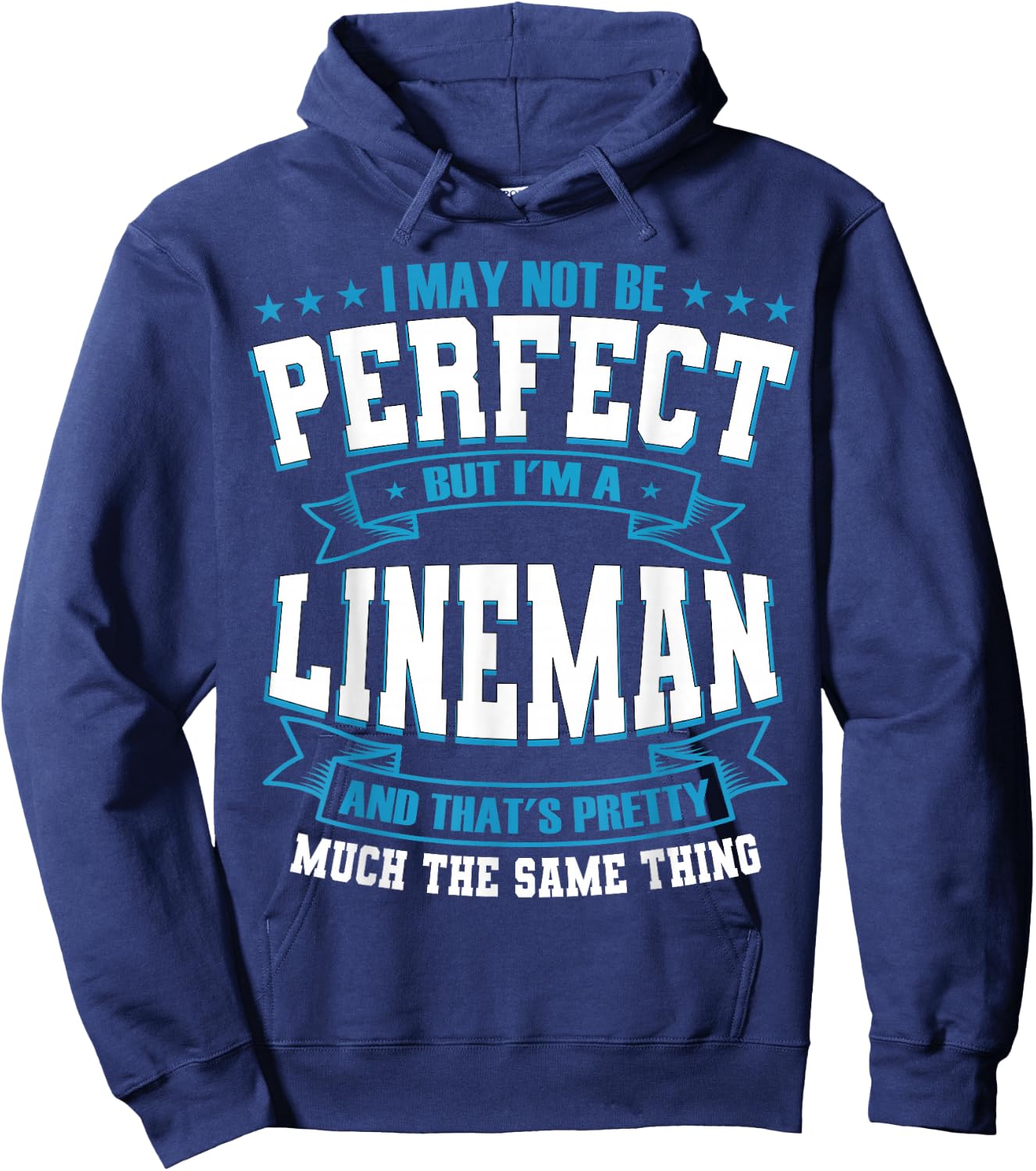 I May Not Be Perfect But I'm A Lineman Hoodie - Hoodie | Navy