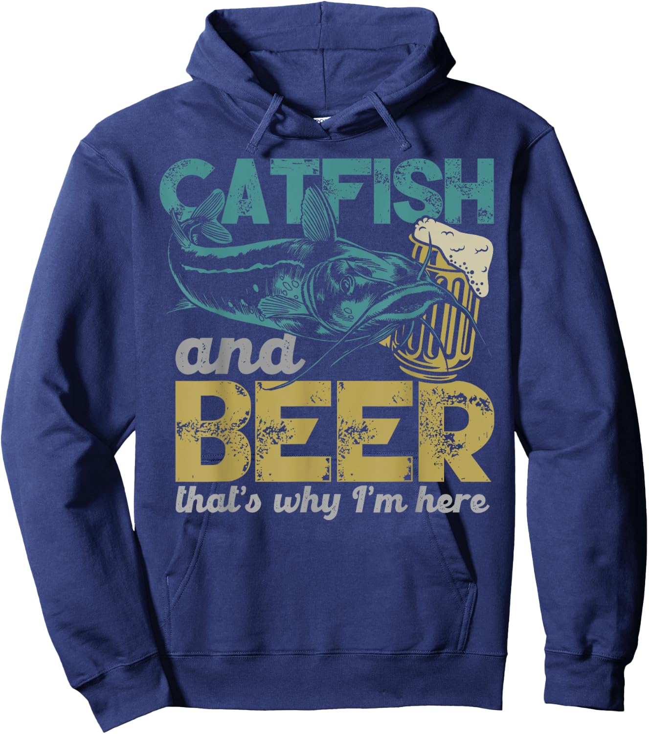 Catfish Fishing Catfish & Beer That's Why I'm Here Flathead Hoodie - Hoodie | Navy