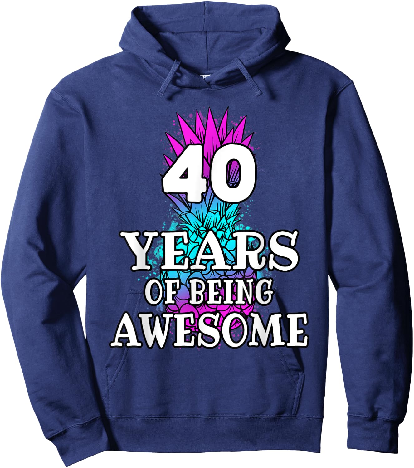 Funny 40 Years Of Being Awesome 40th Birthday Pineapple Hoodie - Hoodie | Navy