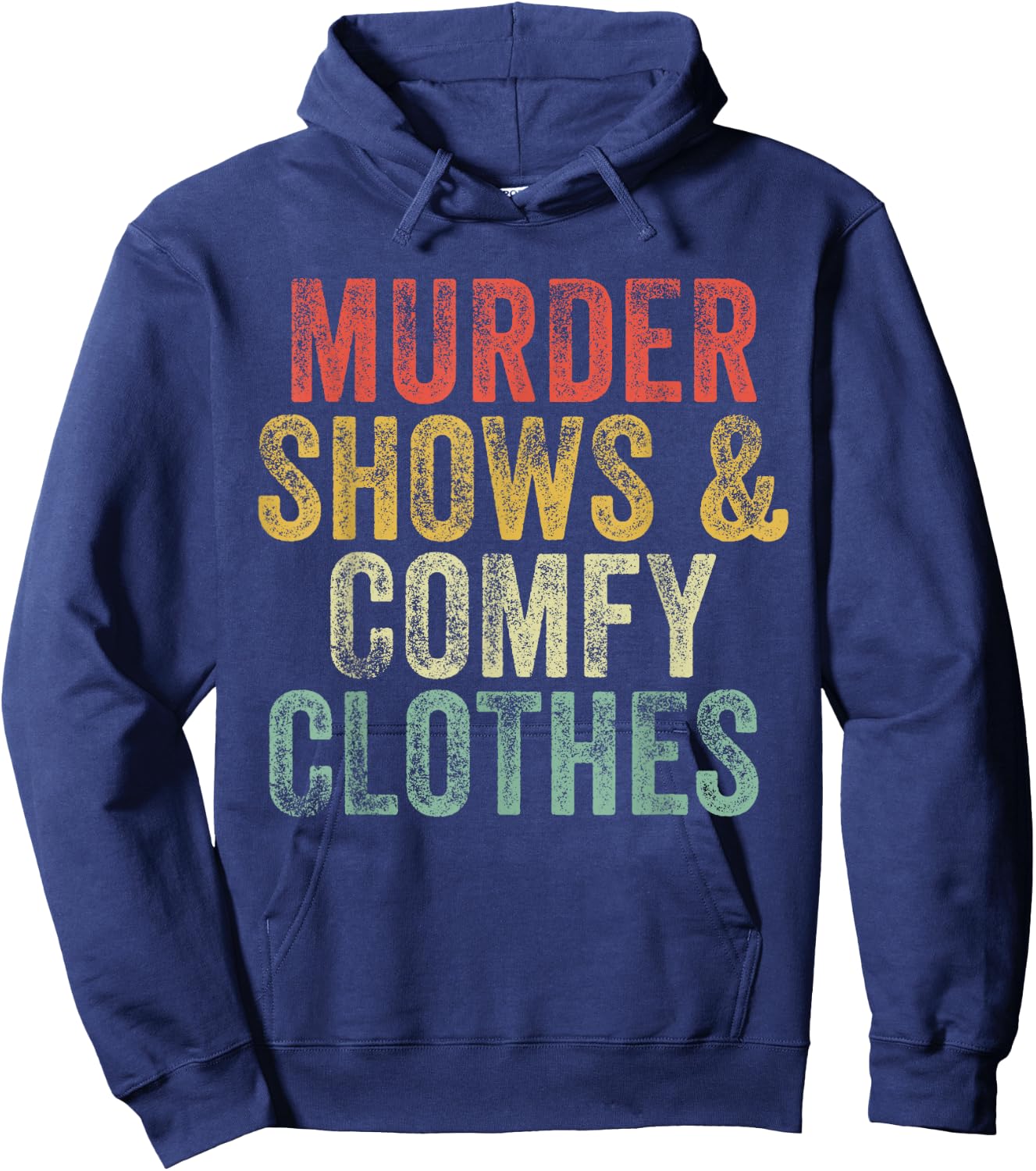 Murder Shows And Comfy Clothes True Crime Vintage Hoodie - Hoodie | Navy