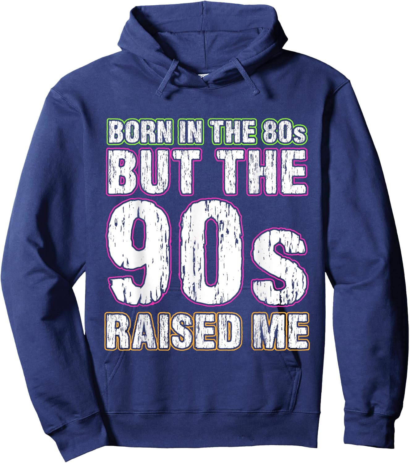 Born In The 80s But The 90s Raised Me Hoodie - Hoodie | Navy