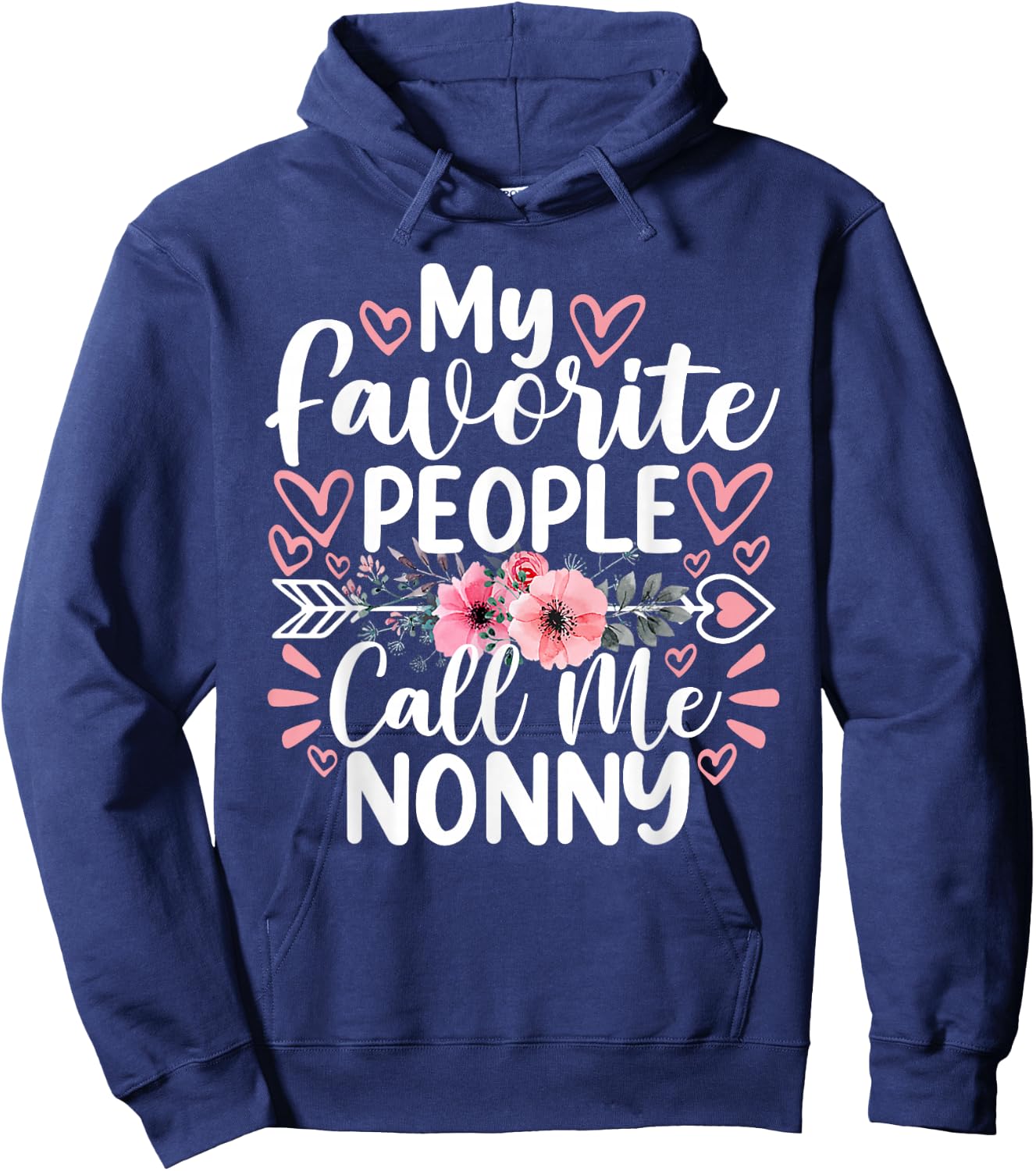 My Favorite People Call Me Nonny Funny Grandma Mother's Day Hoodie - Hoodie | Navy