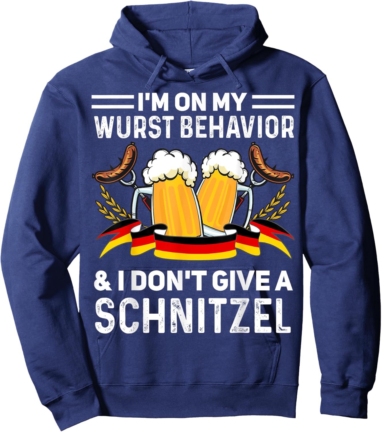 I'm On My Wurst Behavior And I Don't Give A Schnitzel Hoodie - Hoodie | Navy