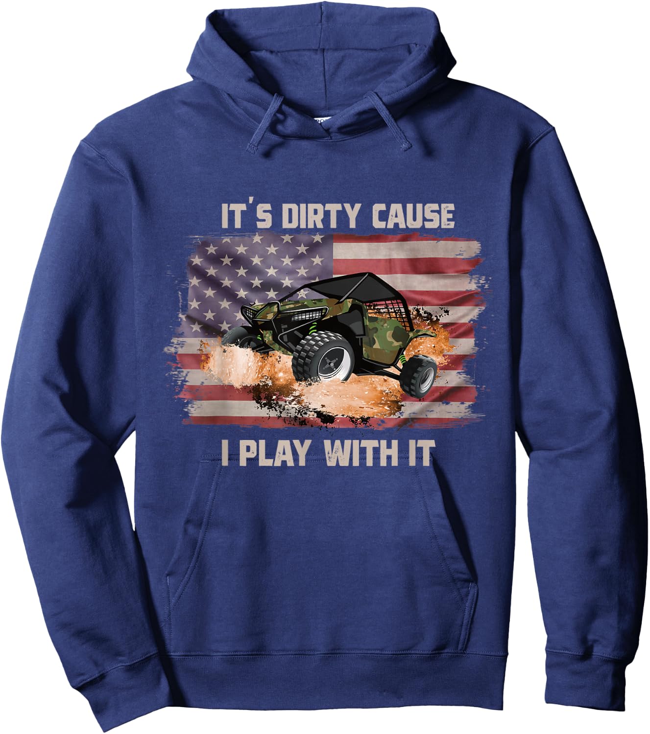 It's Dirty Cause I Play With It Off Roading UTV SXS USA Flag Women Men Hoodie - Hoodie | Navy