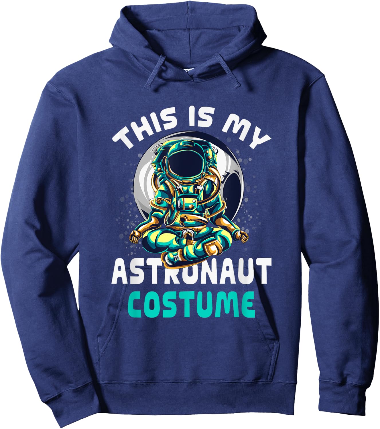 This Is My Astronaut Costume Astronaut Meditating Buddha Hoodie - Hoodie | Navy
