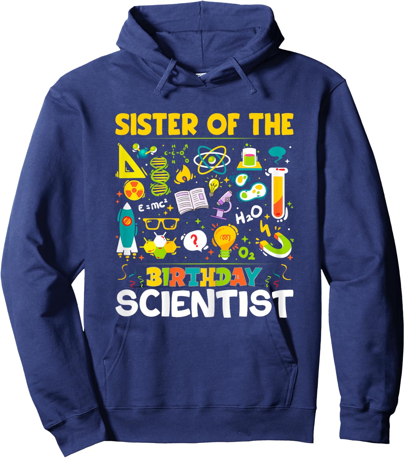Sister Of The Birthday Scientist Matching Science Birthday Hoodie - Hoodie | Navy
