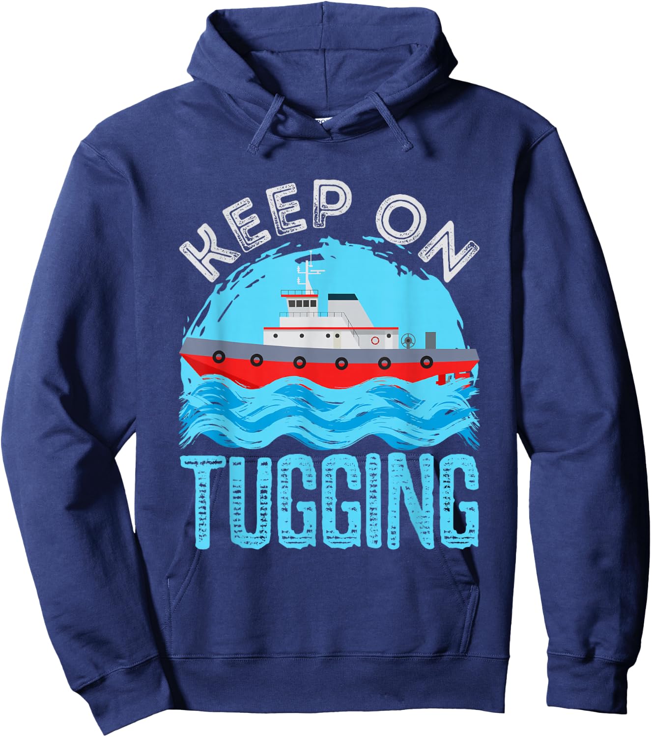 Tugboat Captain Keep on Tugging Tug Boat Hoodie - Hoodie | Navy