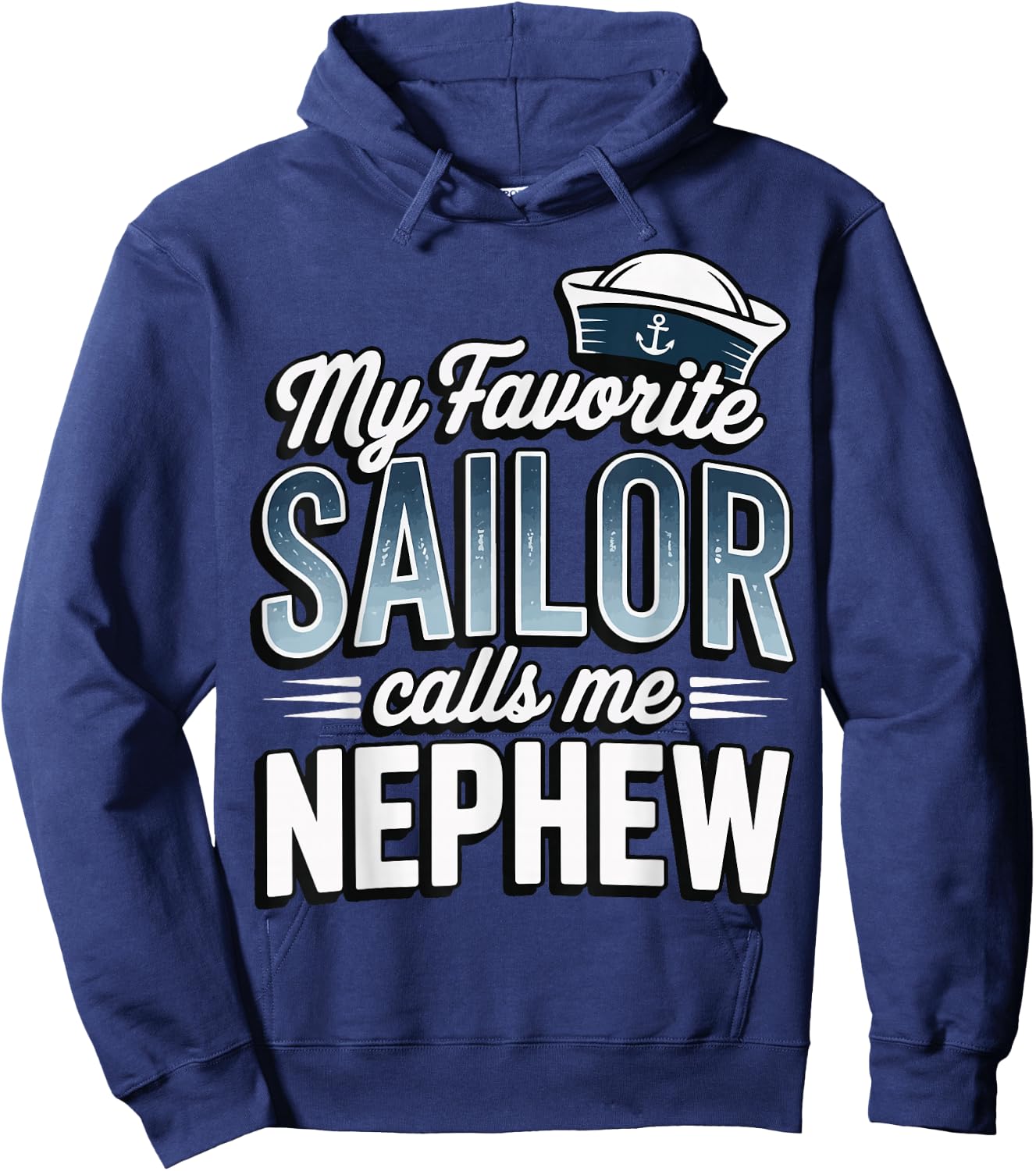 My Favorite Sailor Calls Me Nephew Hoodie - Hoodie | Navy
