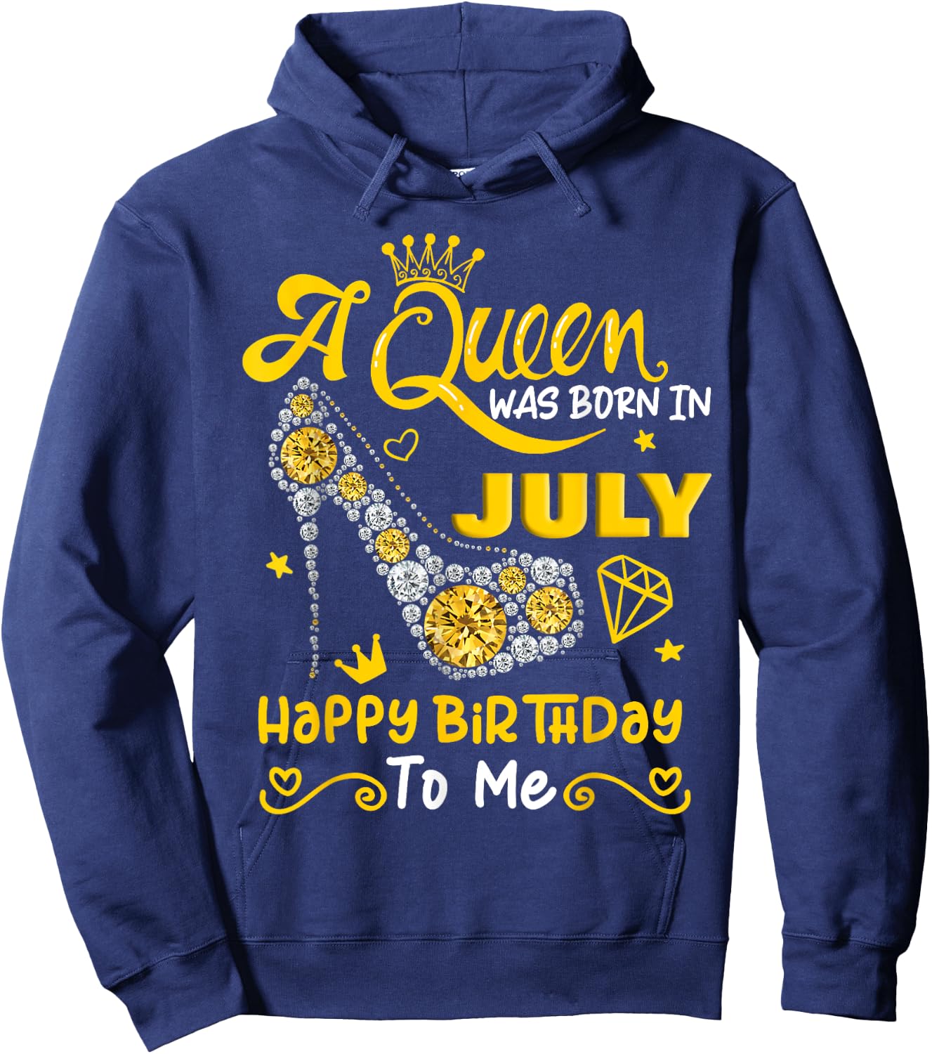 A Queen was Born in July Happy Birthday To Me High Heel Hoodie - Hoodie | Navy