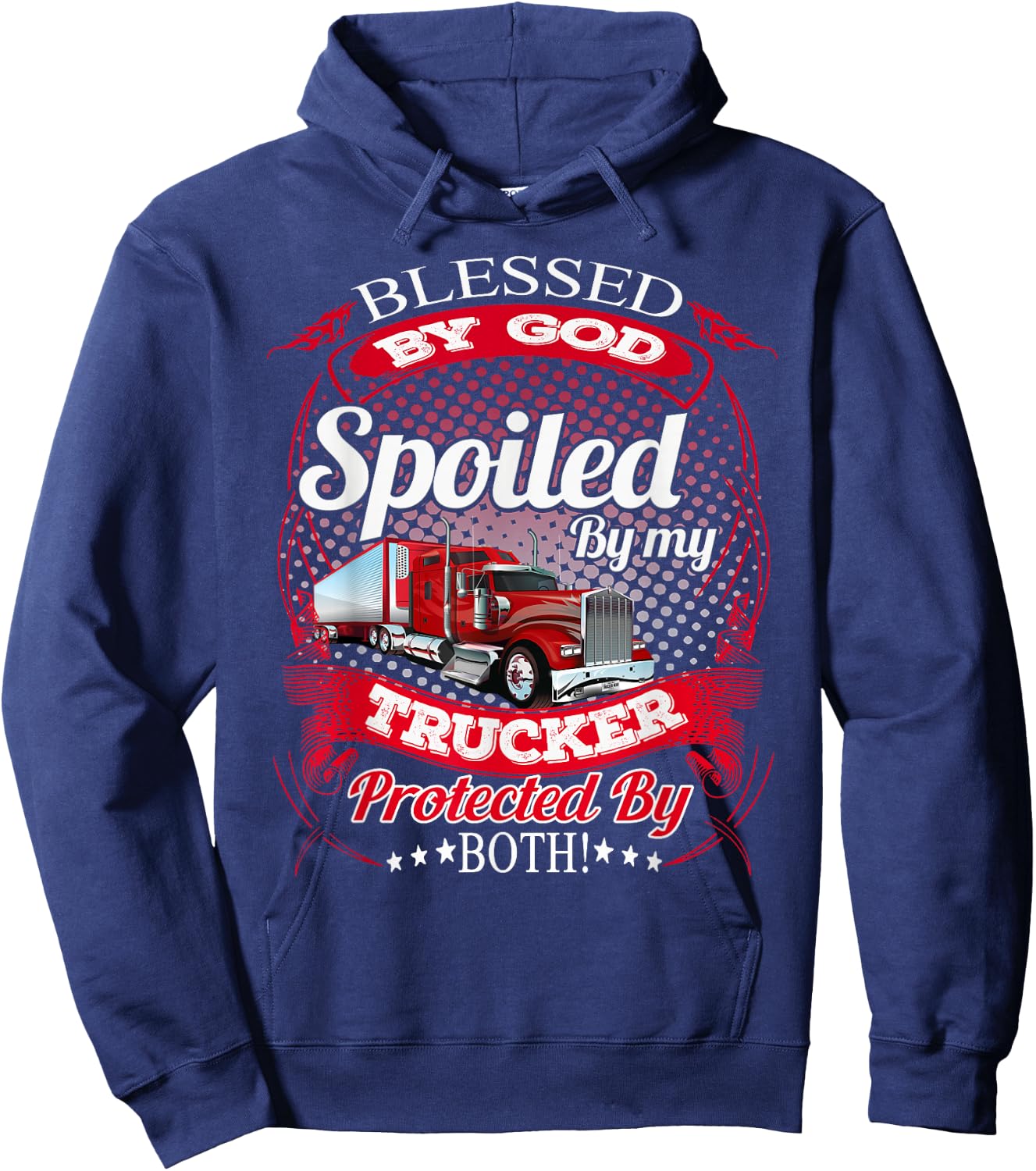 Blessed By God Spoiled By My Trucker Girlfriend Wife Hoodie - Hoodie | Navy