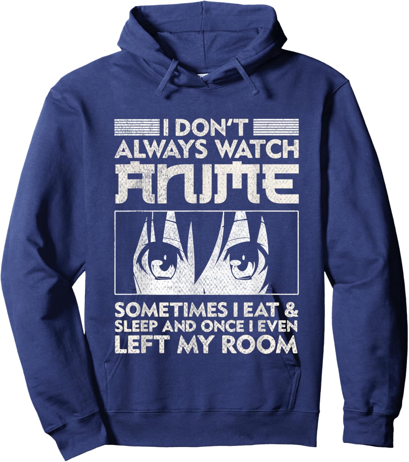 I Don't Always Watch Anime Merch Teens Boys Men Women Girls Hoodie - Hoodie | Navy