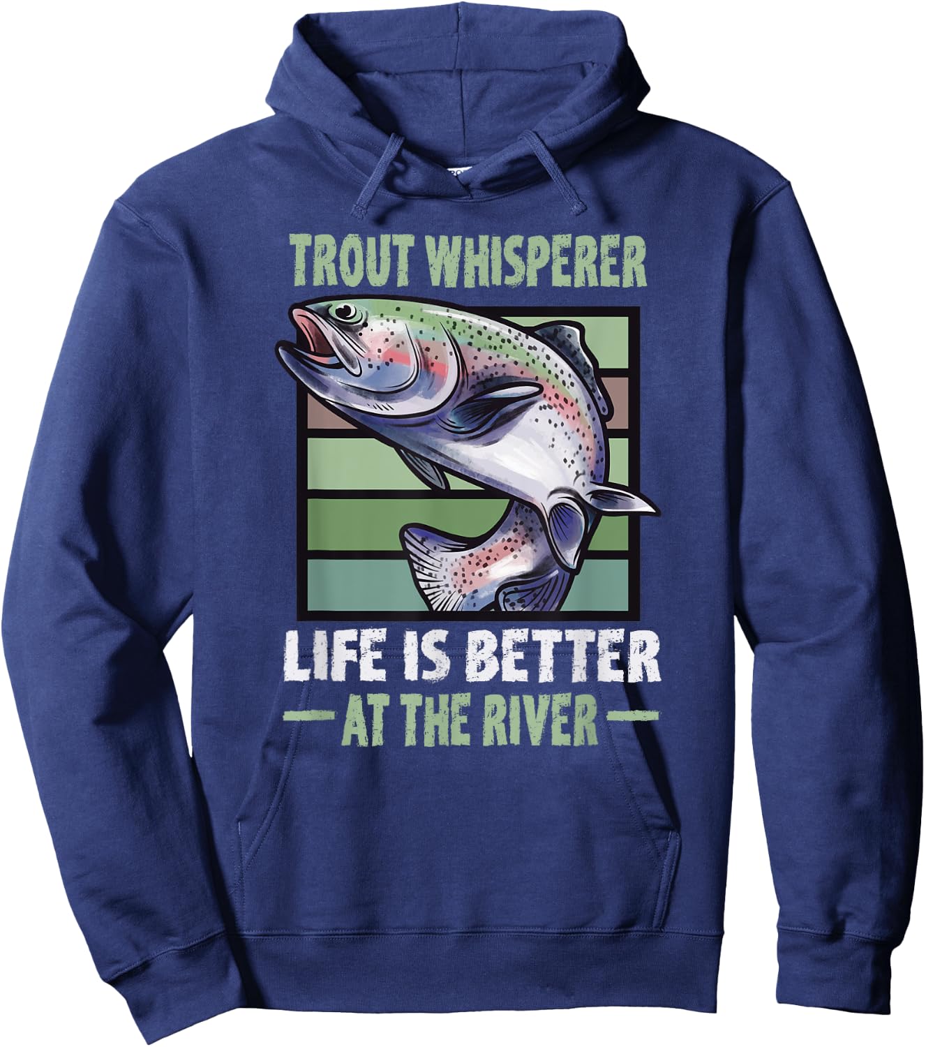 Trout Whisperer Life is better at the River Fly Fishing Hoodie - Hoodie | Navy