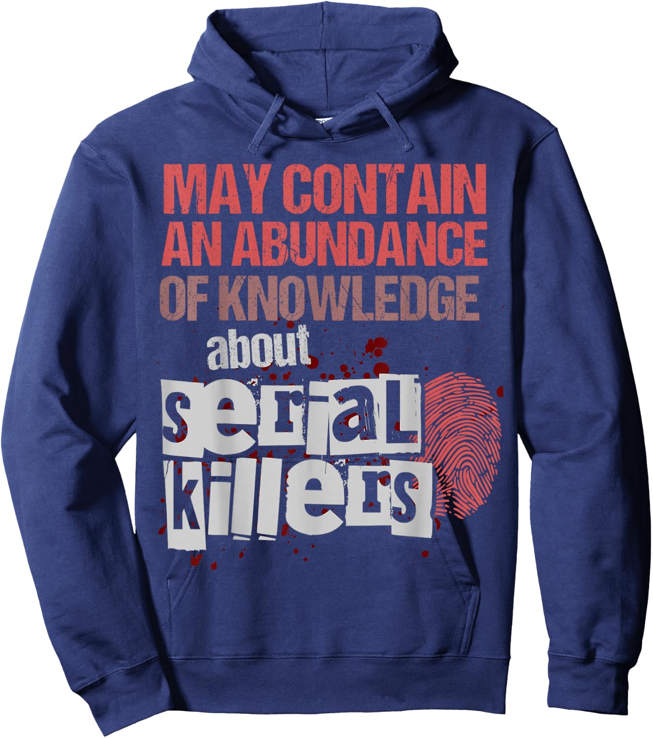 May Contain An Abundance Of Knowledge Shirt Funny True Crime Hoodie - Hoodie | Navy