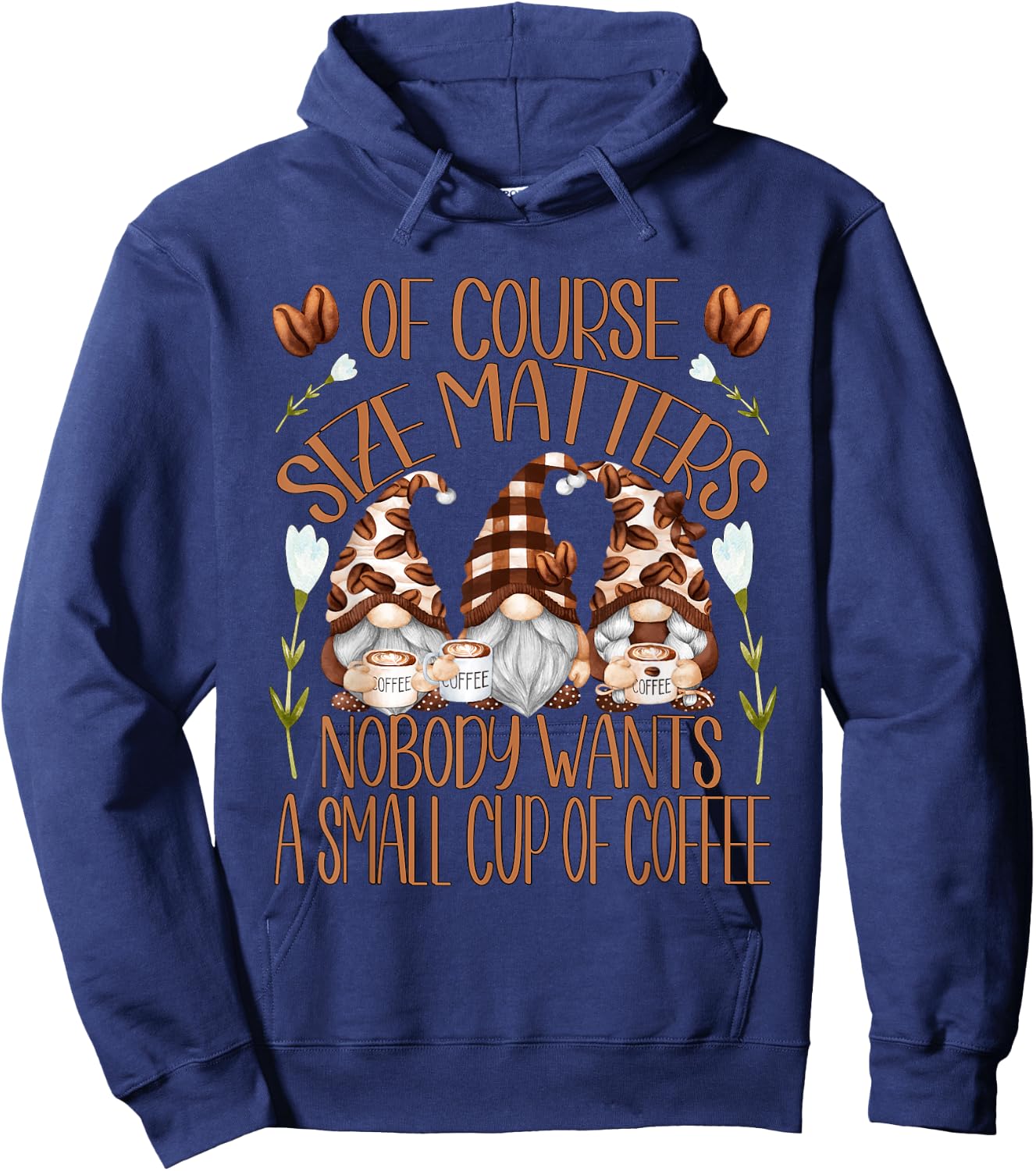 Funny Coffee Lover Quote Who Loves Coffee & Gnomes Hoodie - Hoodie | Navy