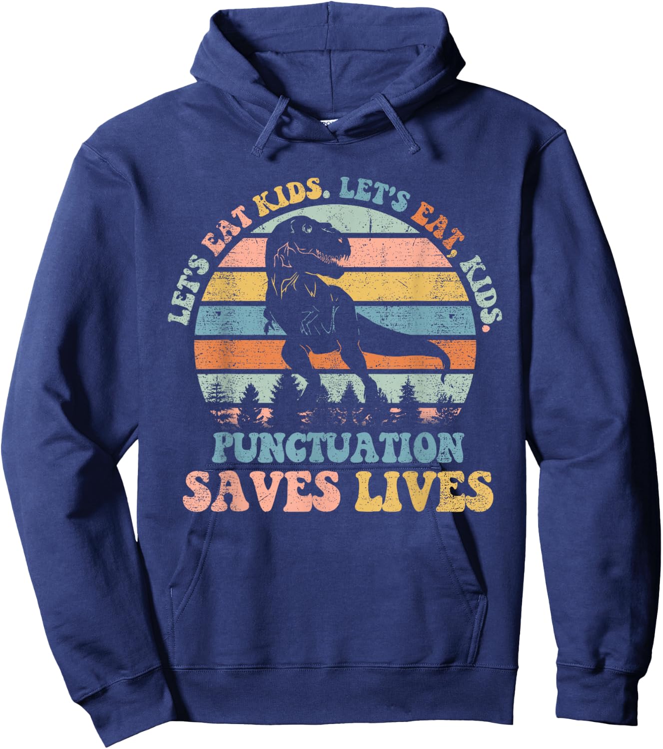 Let's Eat Kids Punctuation Saves Lives Funny Grammar Dino Hoodie - Hoodie | Navy