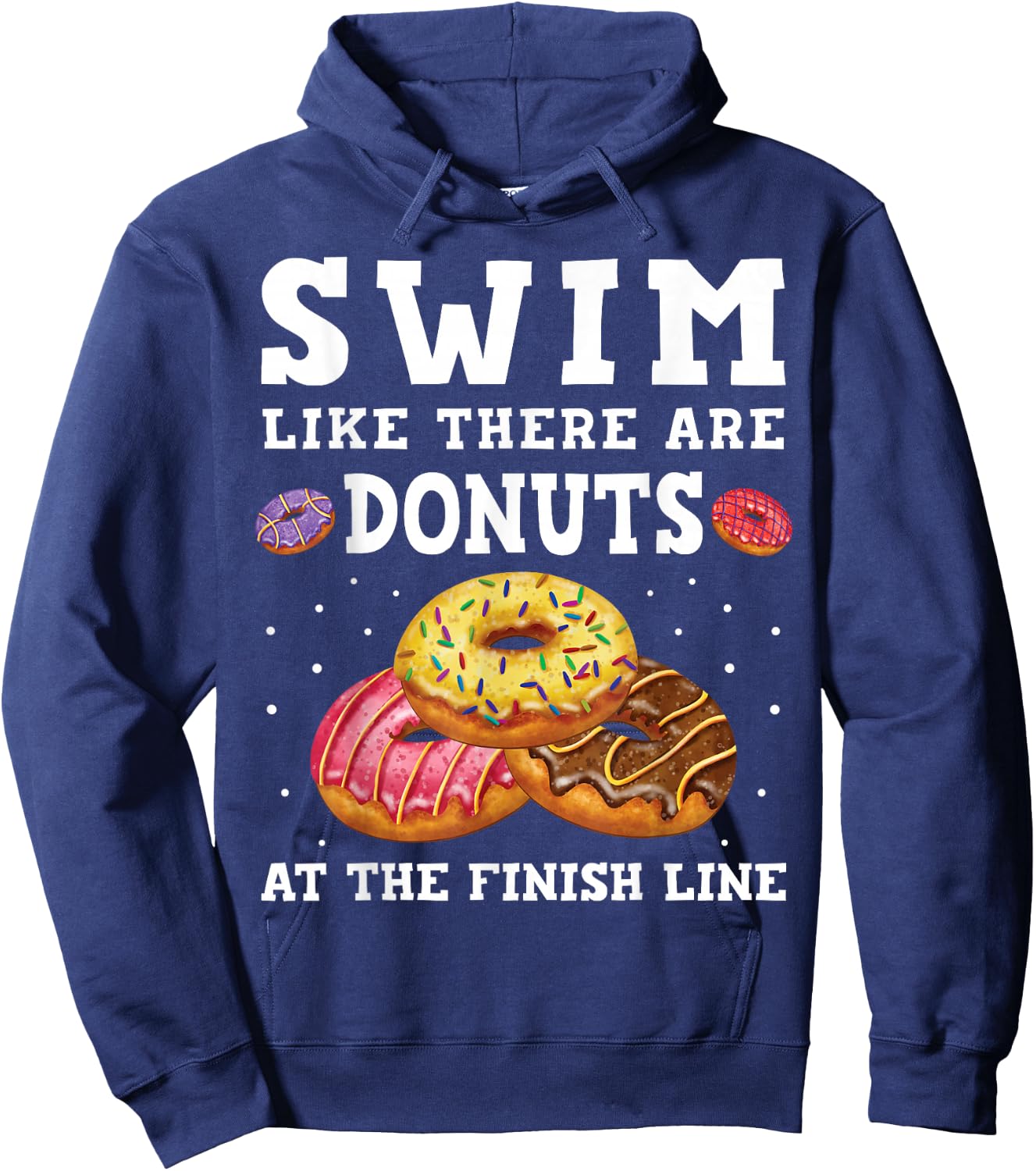 Swim Like There Are Donuts At The Finish Line Funny Swimmer Hoodie - Hoodie | Navy
