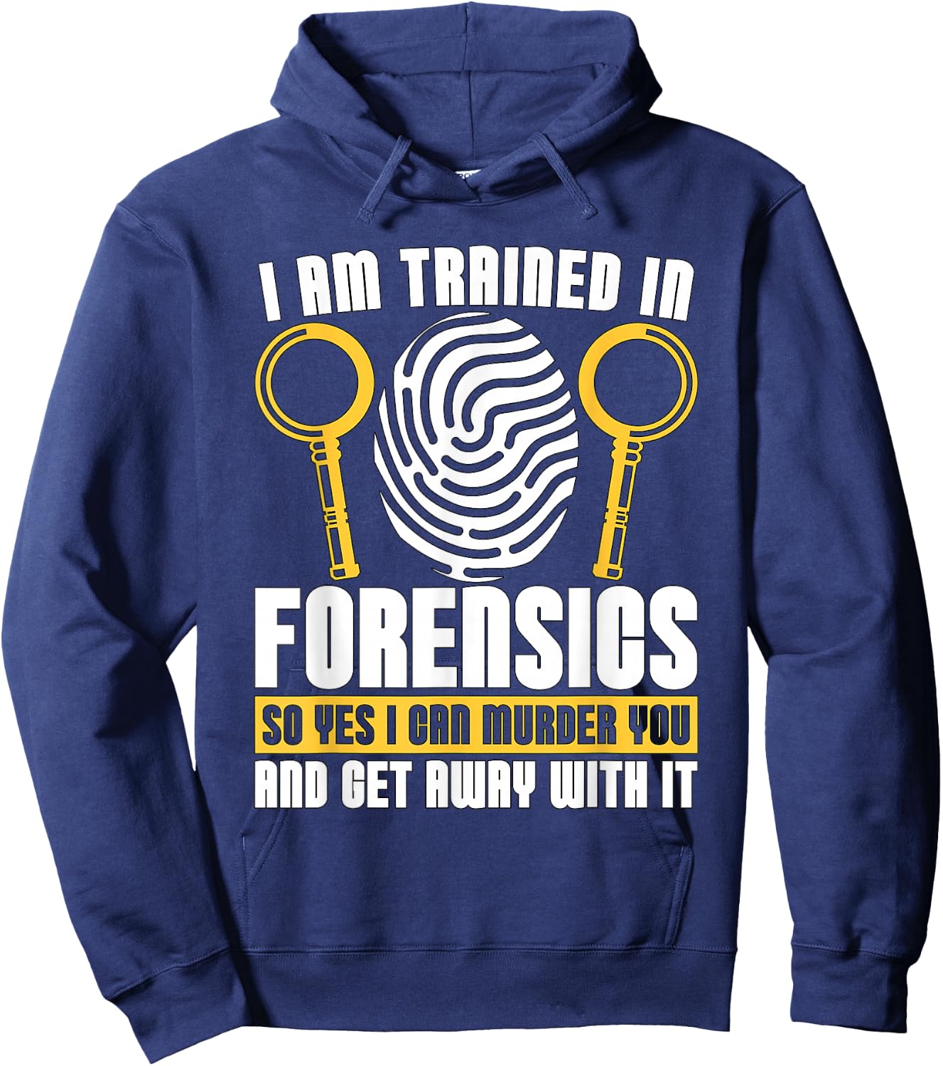 I Am Trained In Forensics Crime Scene Forensic Scientist CSI Hoodie - Hoodie | Navy