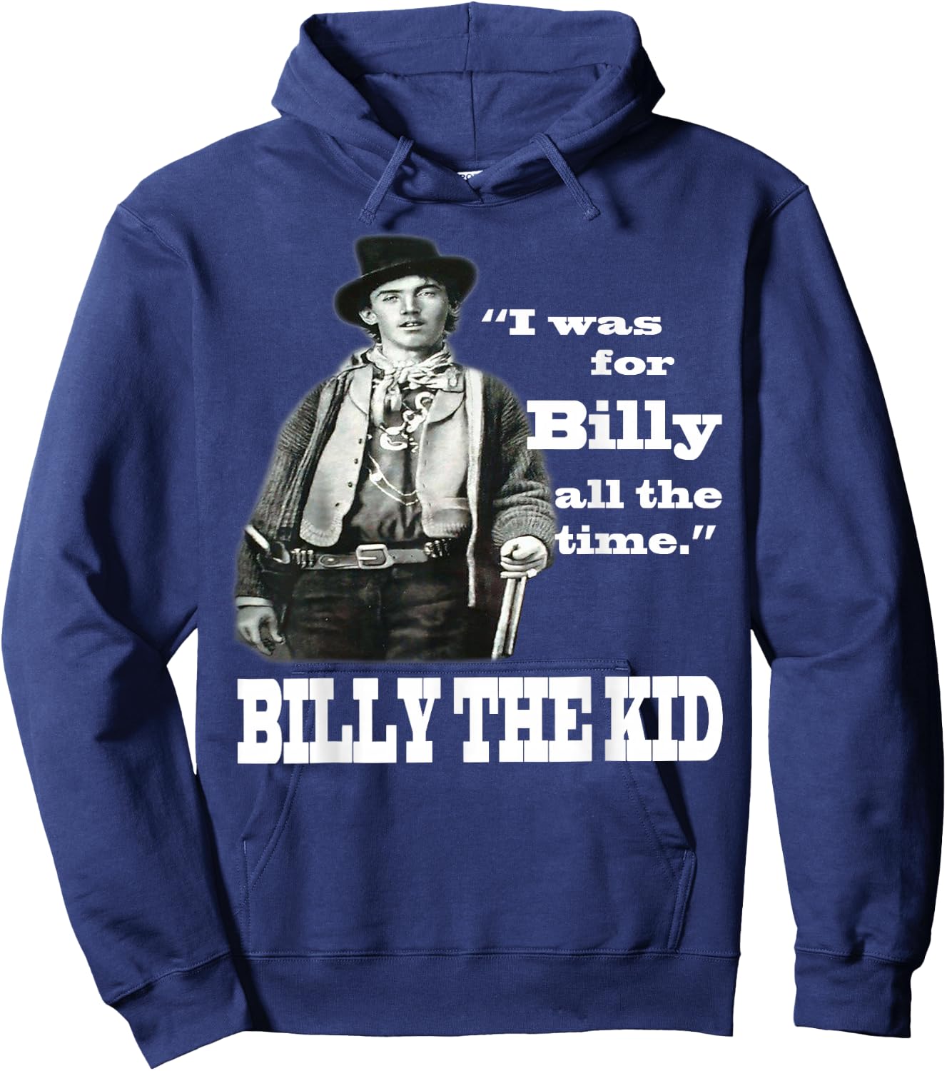 I Was For Billy All The Time - Billy the Kid Hoodie - Hoodie | Navy