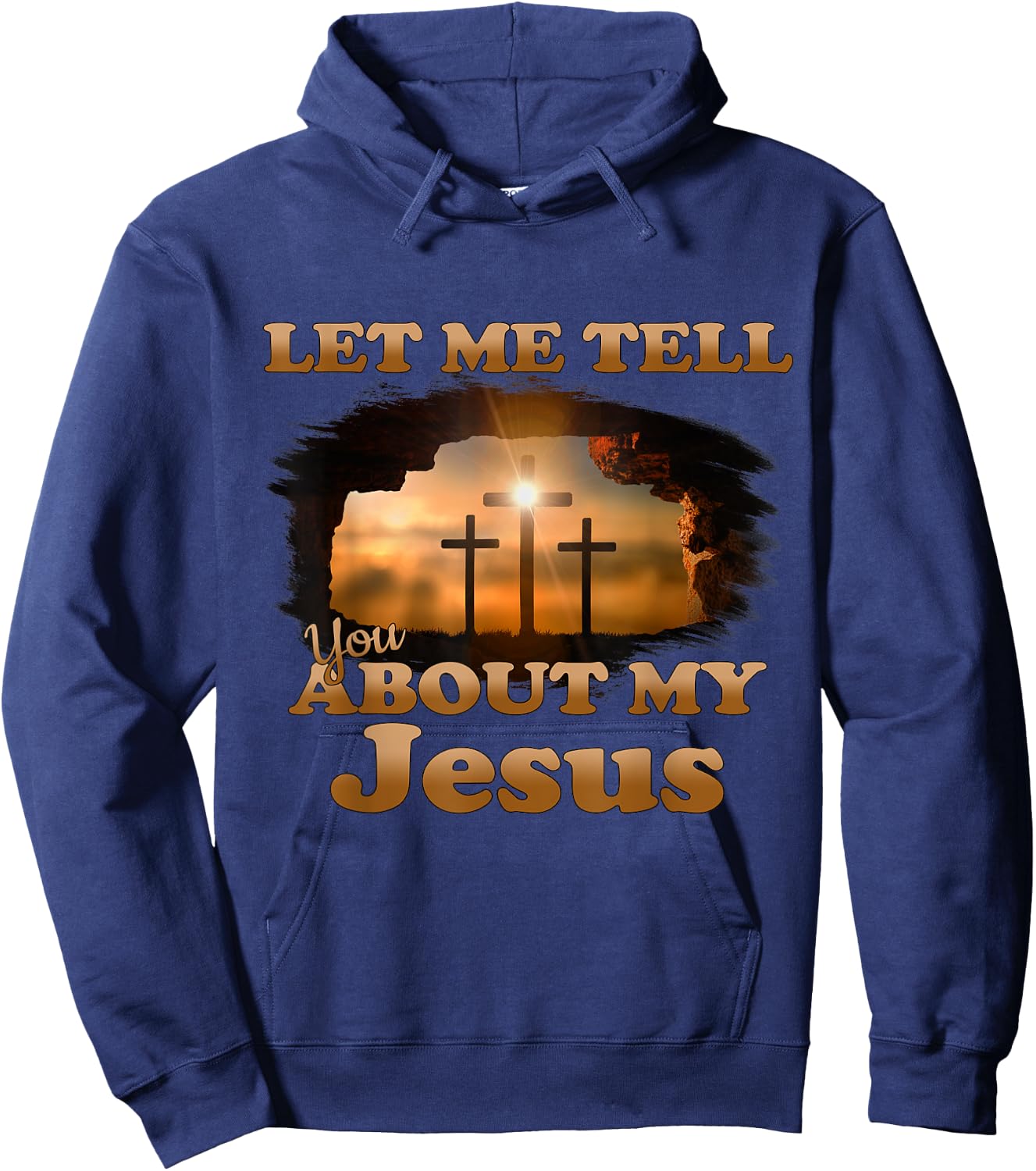 Let Me Tell You About My Jesus Men Women Christian Bible God Hoodie - Hoodie | Navy