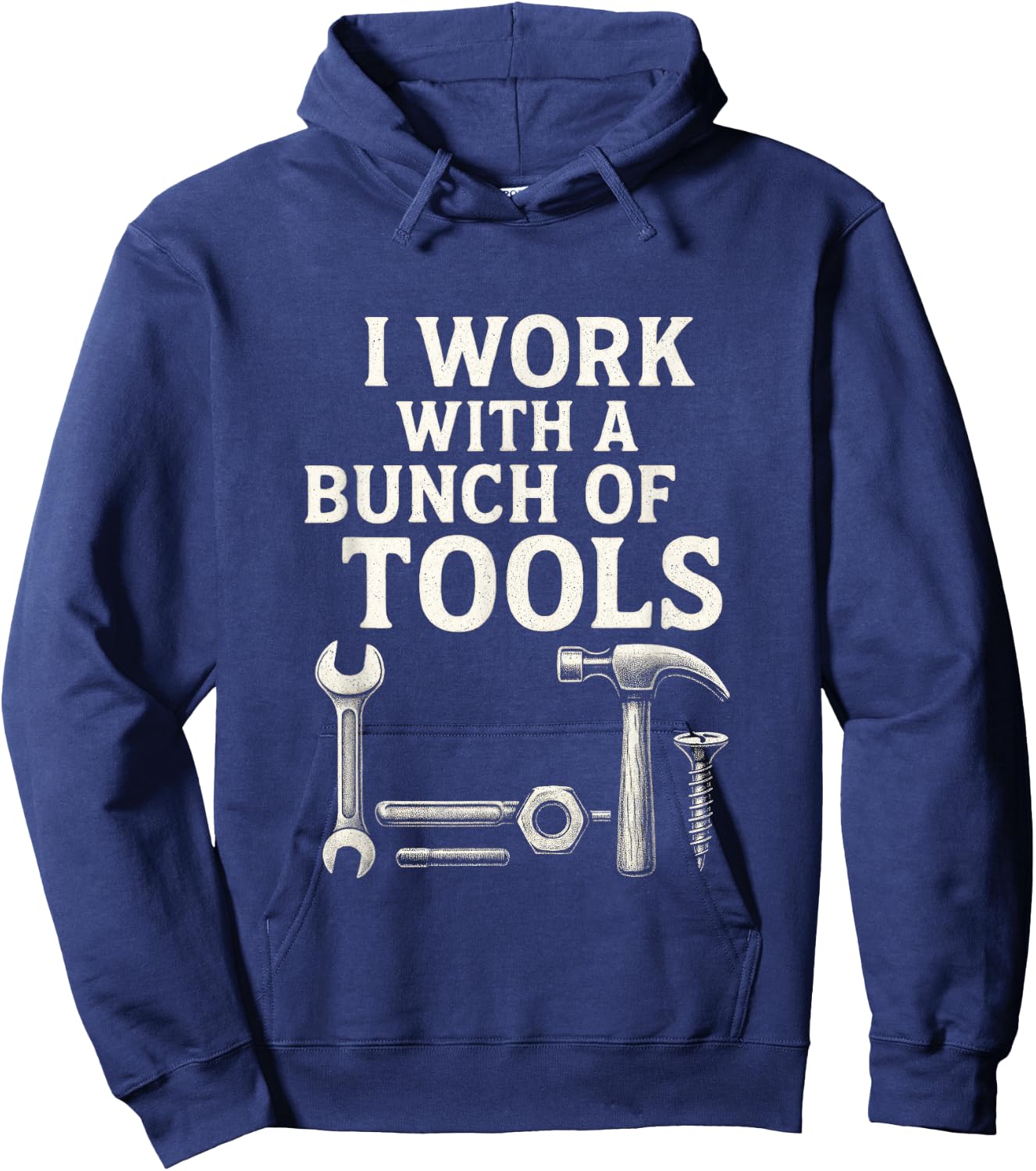 I Work with a Bunch of Tools - Funny Contractor Hoodie - Hoodie | Navy