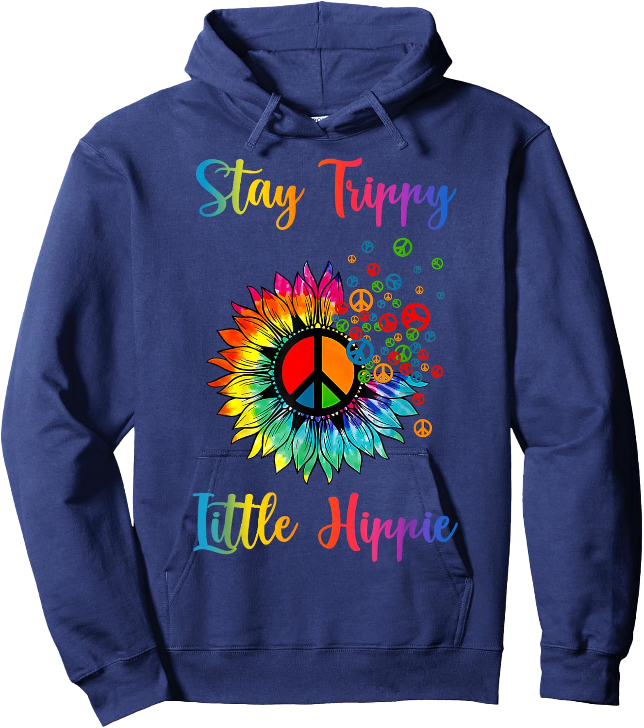 Stay Trippy Little Hippie Tie Dye Sunflower Peace Sign Hoodie - Hoodie | Navy