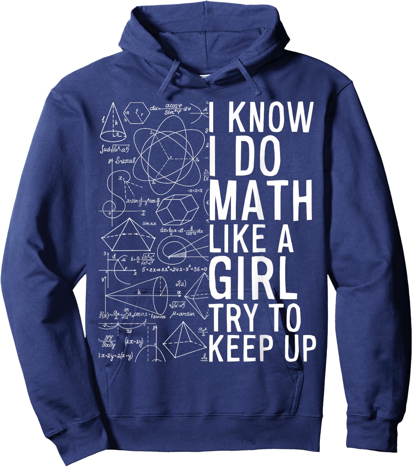 I Know I Do Math Like A Girl Try to Keep Up Funny Math Hoodie - Hoodie | Navy