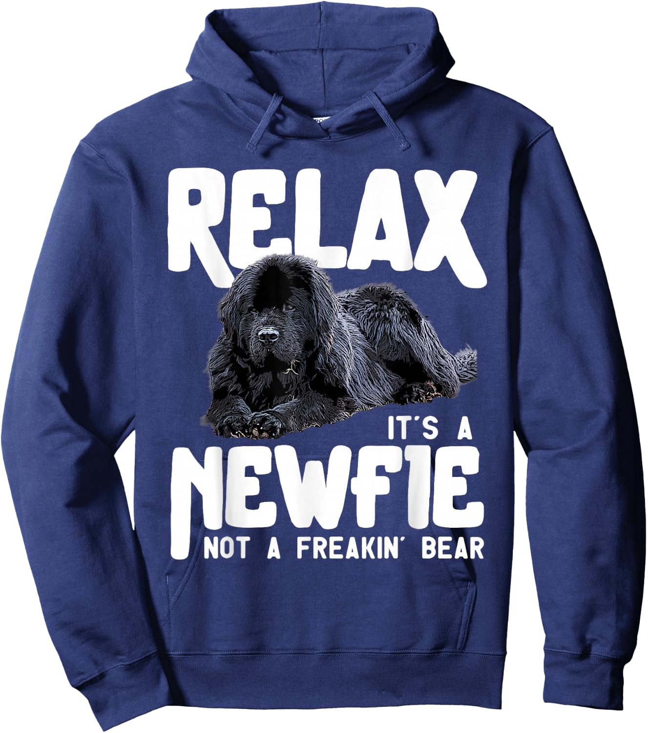 Relax It's A Newfie Not A Freakin' Bear - Newfoundland Dog Hoodie - Hoodie | Navy