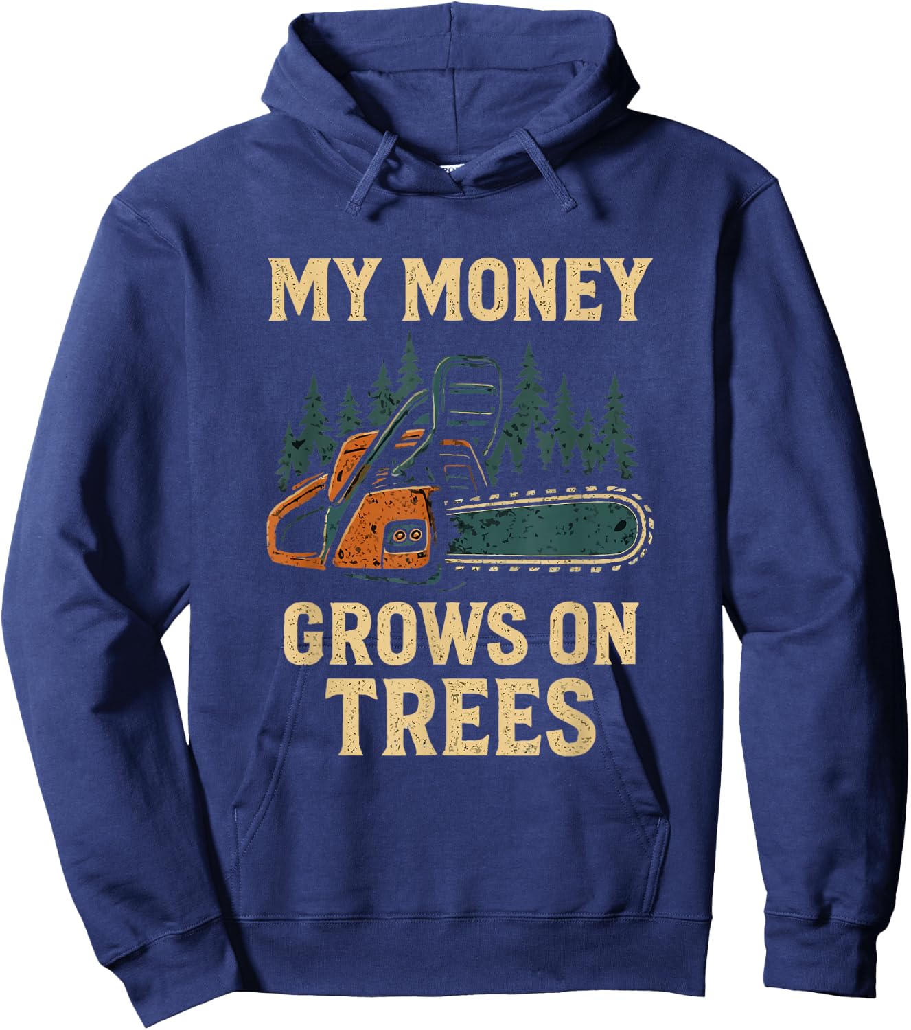 My Money Grows On Trees Arborist Woodworker Chainsaw Dad Men Hoodie - Hoodie | Navy