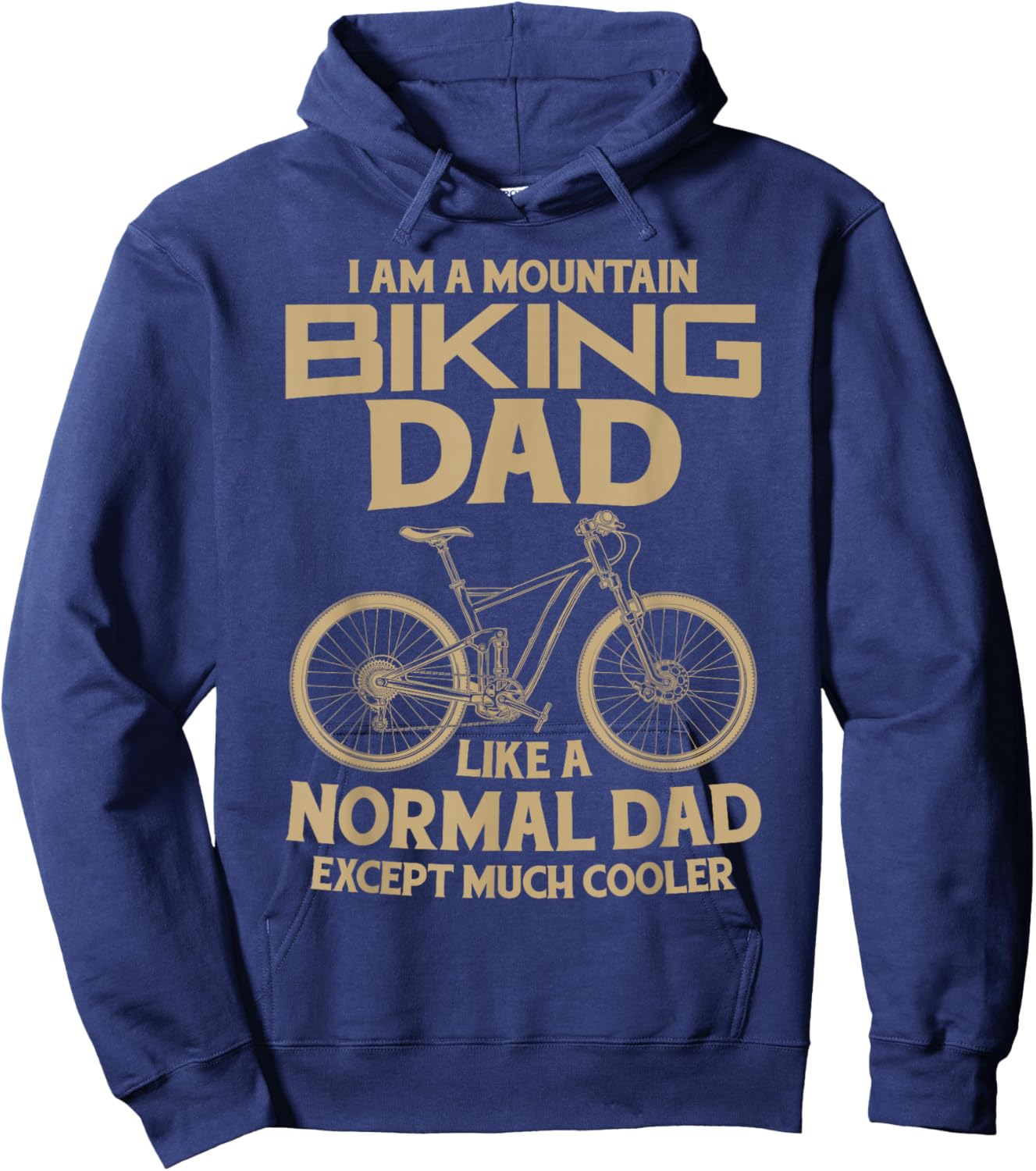 I Am A Mountain Biking Dad Funny Fathers Day Cyclist Gift Hoodie - Hoodie | Navy