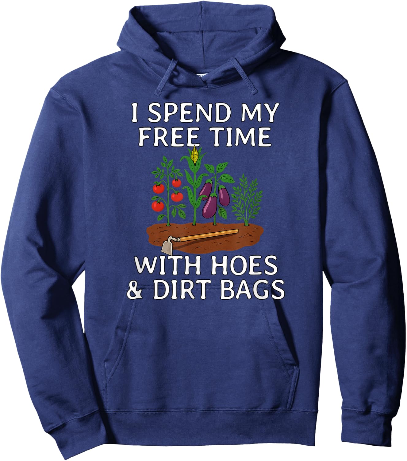 Funny I Spend Free Time with Hoes & Dirt Bags Gardening Hoodie - Hoodie | Navy