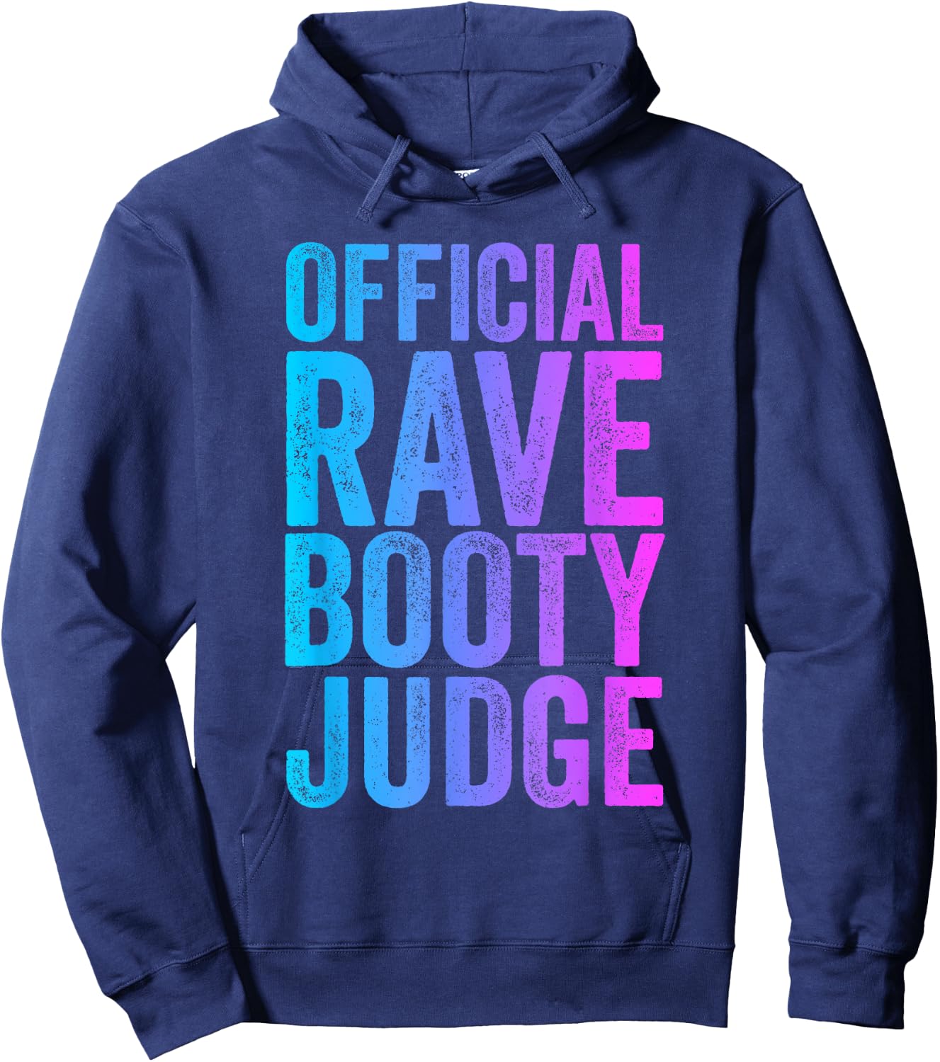 Rave Booty Judge Funny Quote Trippy Outfit EDM Festival Hoodie - Hoodie | Navy