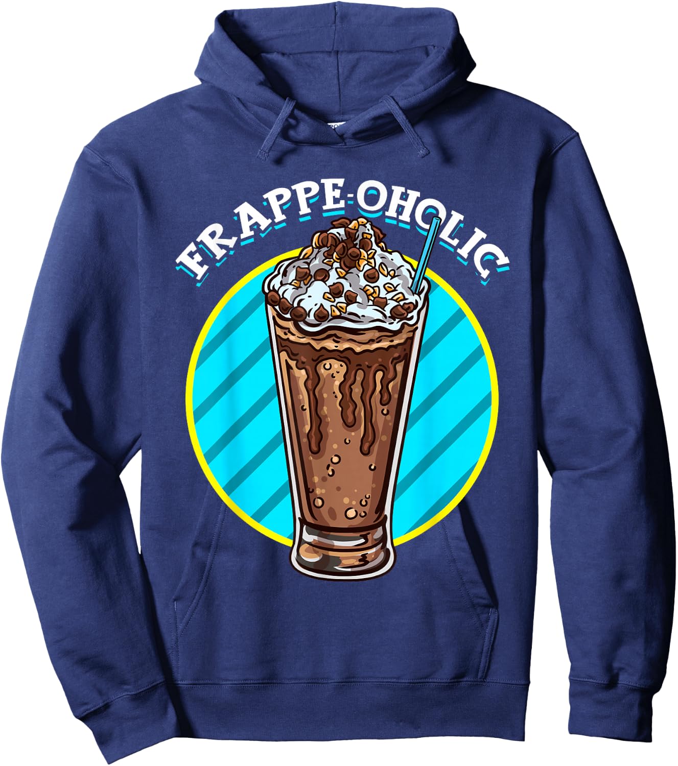 Mocha Frappe Funny Frappe-oholic Addiction Coffee Caffeine Hoodie - Hoodie | Navy