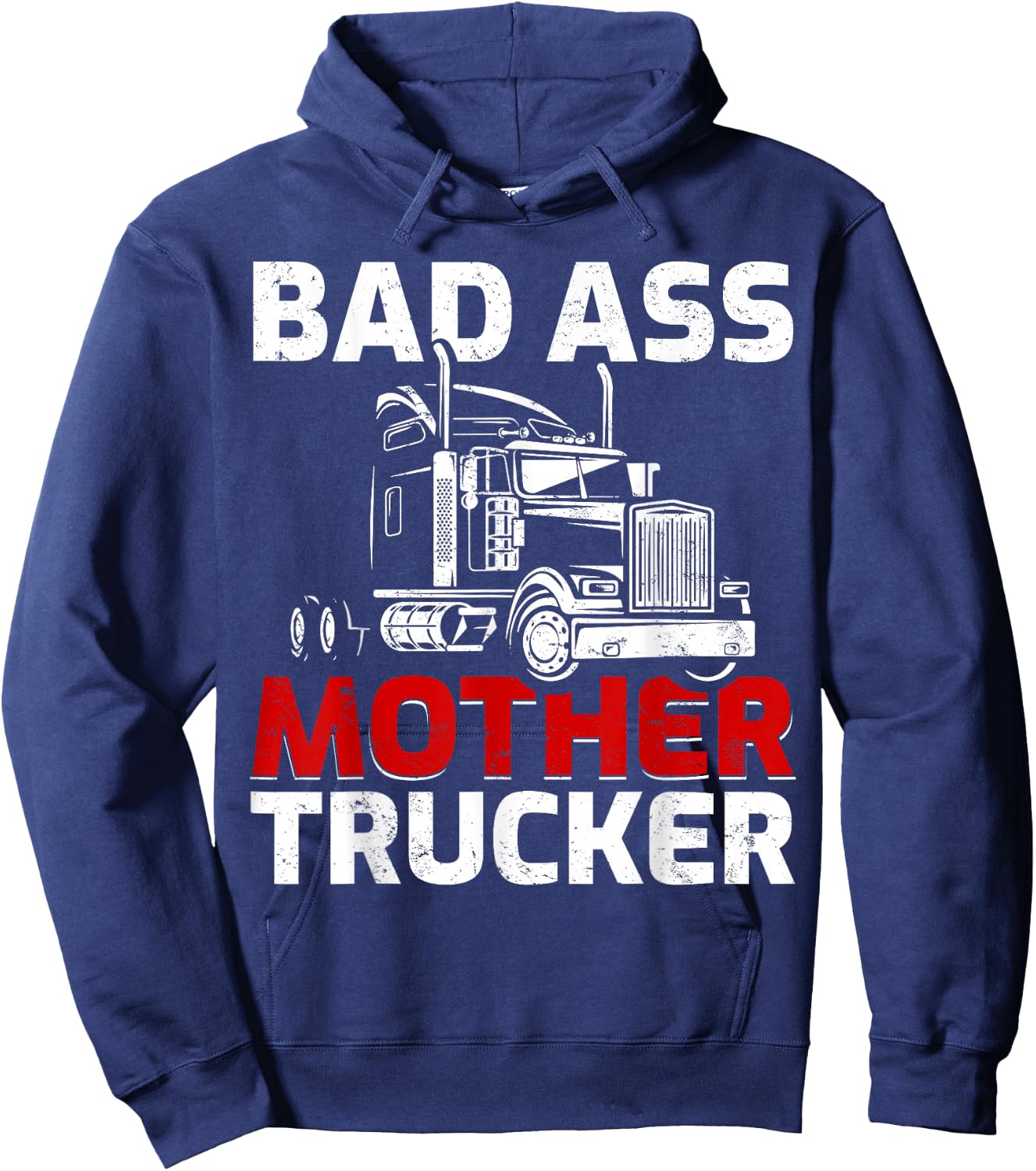 Funny Truck Driving Badass Mother Trucker Hoodie - Hoodie | Navy