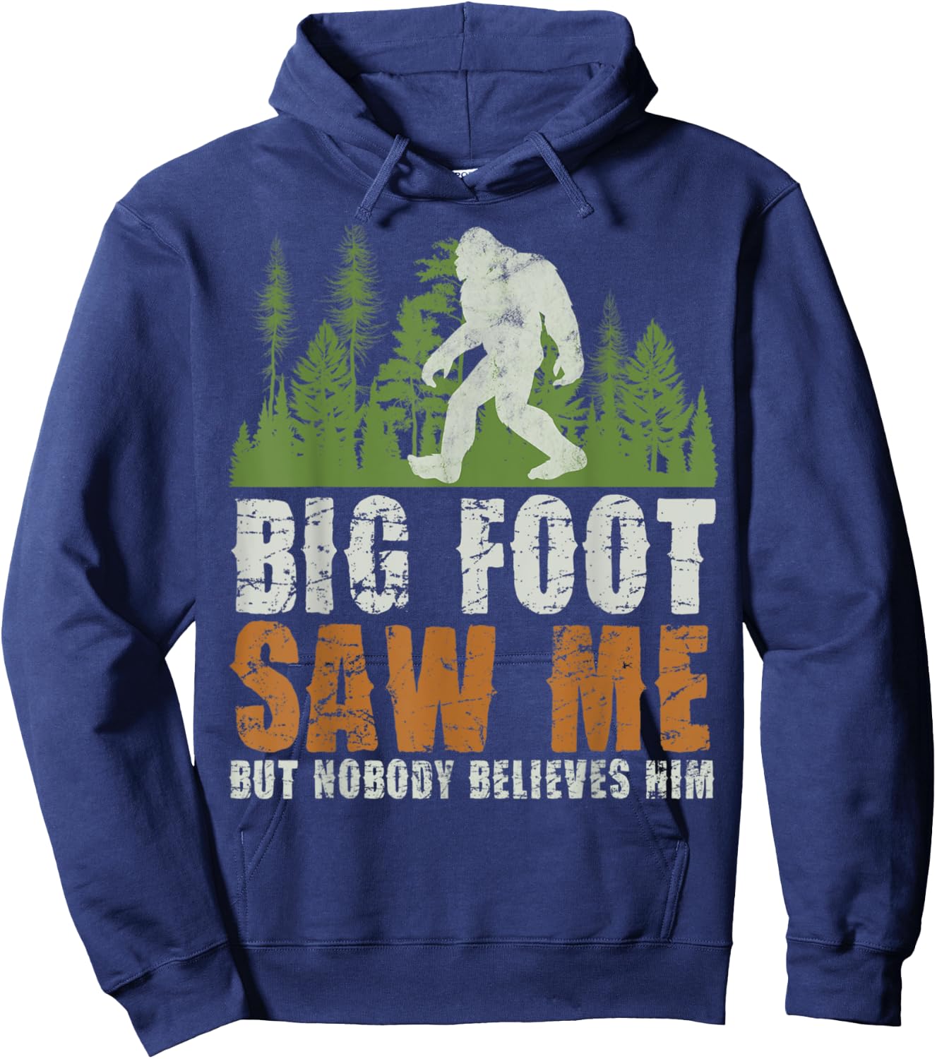 Bigfoot Saw Me But Nobody Believes Him Sasquatch Forest Hoodie - Hoodie | Navy
