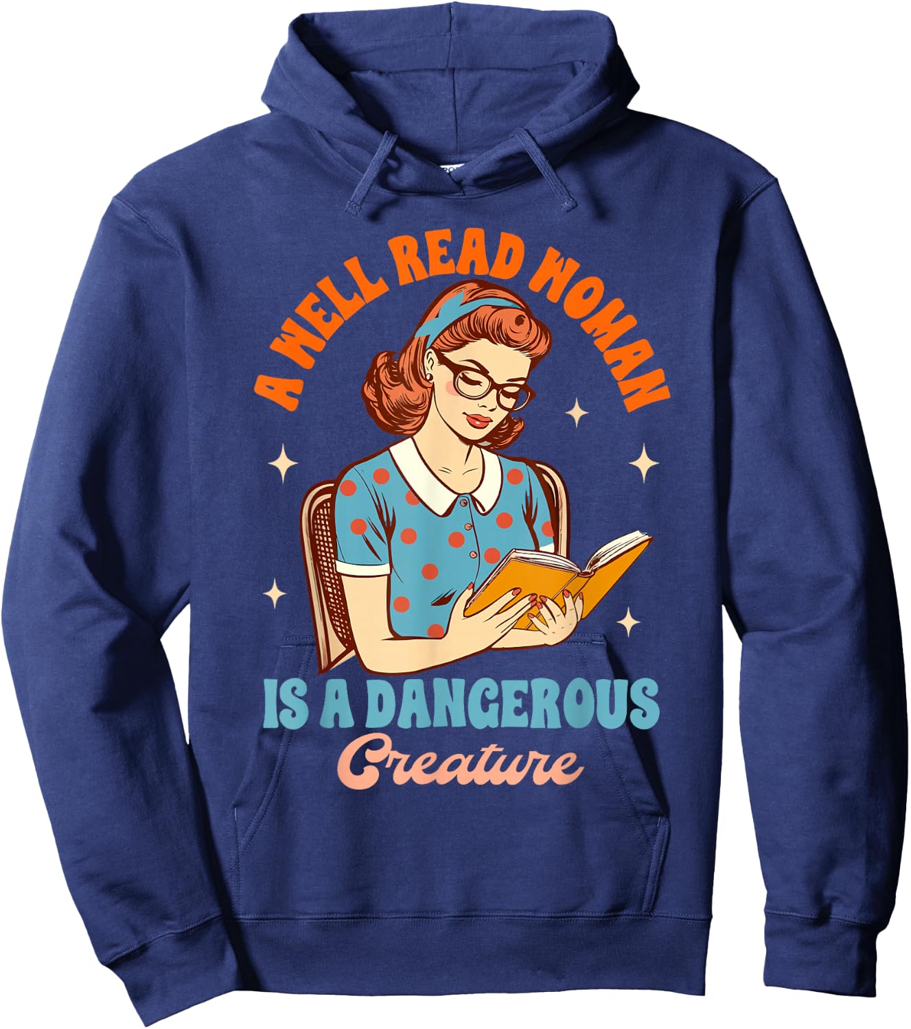 Feminist Librarian Squad Readers Club Reading Book Lover A Well Read Woman Is A Dangerous Creature , Small, Black Hoodie - Hoodie | Navy