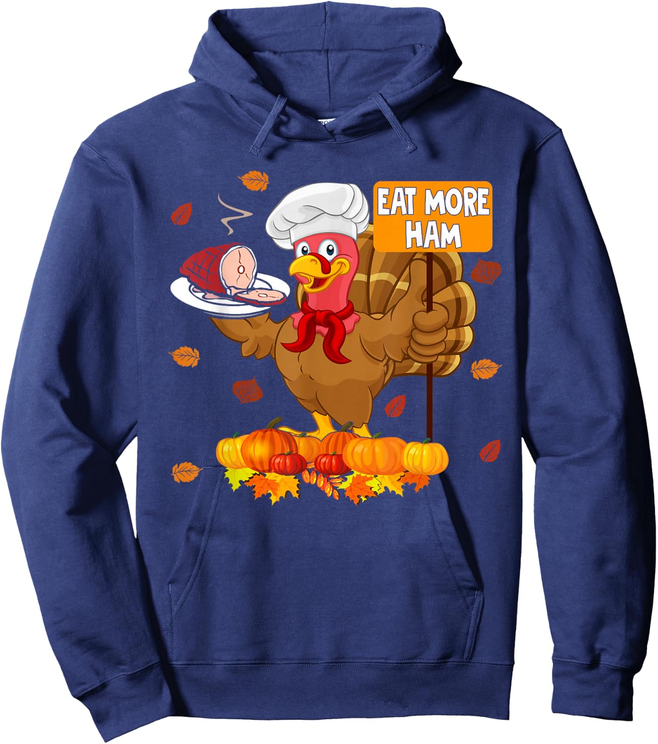 Eat More Ham Funny Thanksgiving Turkey Chef Hamburger Lover Hoodie - Hoodie | Navy