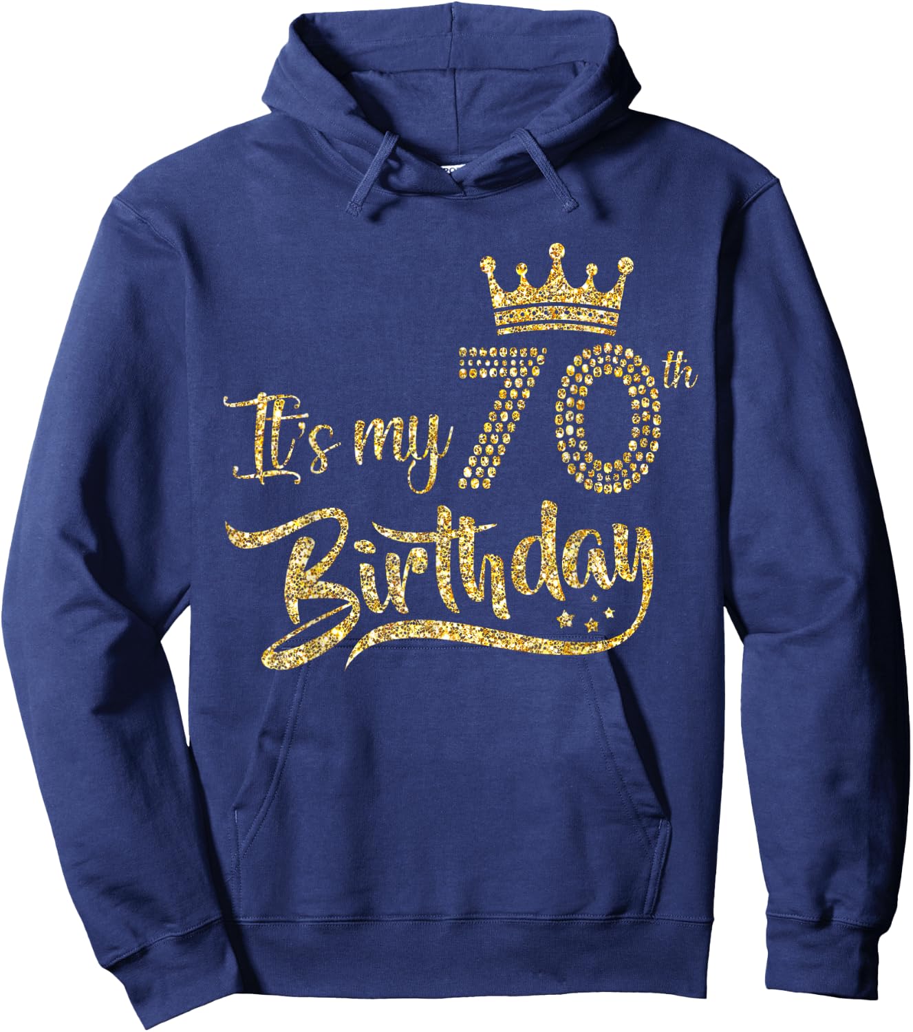 It's My 70th Birthday Crown 70 Yrs Old Birthday Queen Hoodie - Hoodie | Navy