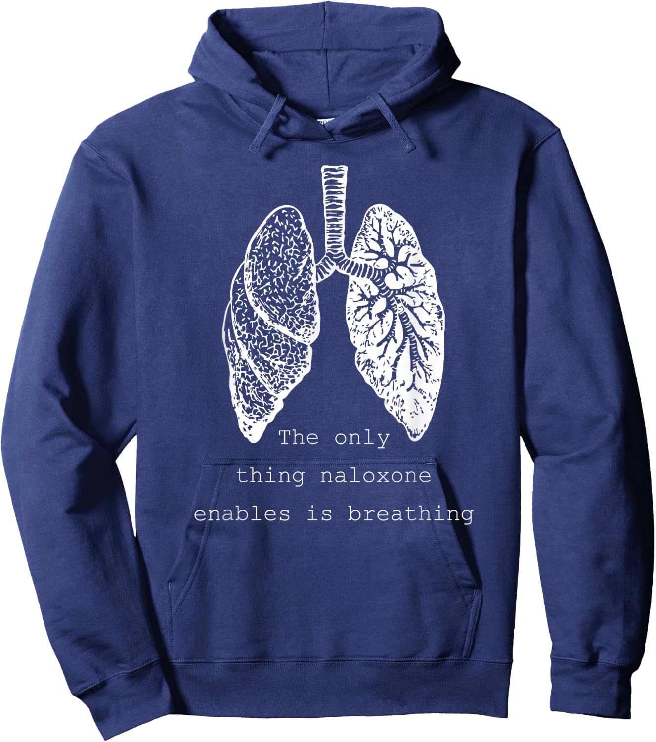The only thing naloxone enables is breathing, Quote medical Hoodie - Hoodie | Navy