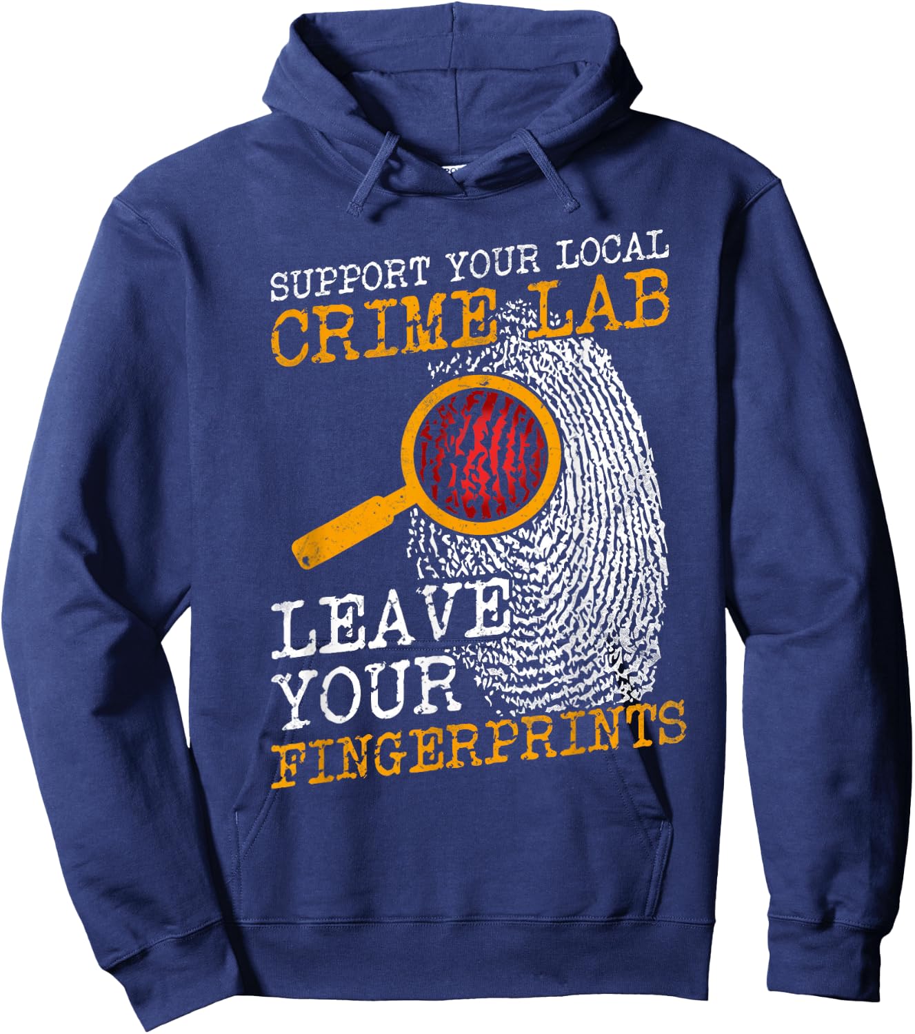 Support Your Local Crime Lab Forensics Criminologists Hoodie - Hoodie | Navy