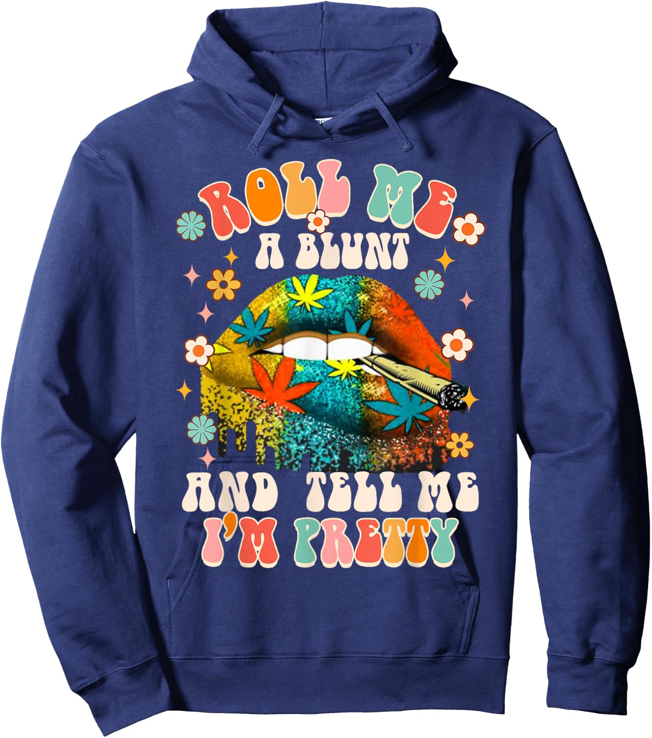 Rolls Me A Blunt & Tell Me I'm Pretty Cannabis Weed Stoner Hoodie - Hoodie | Navy