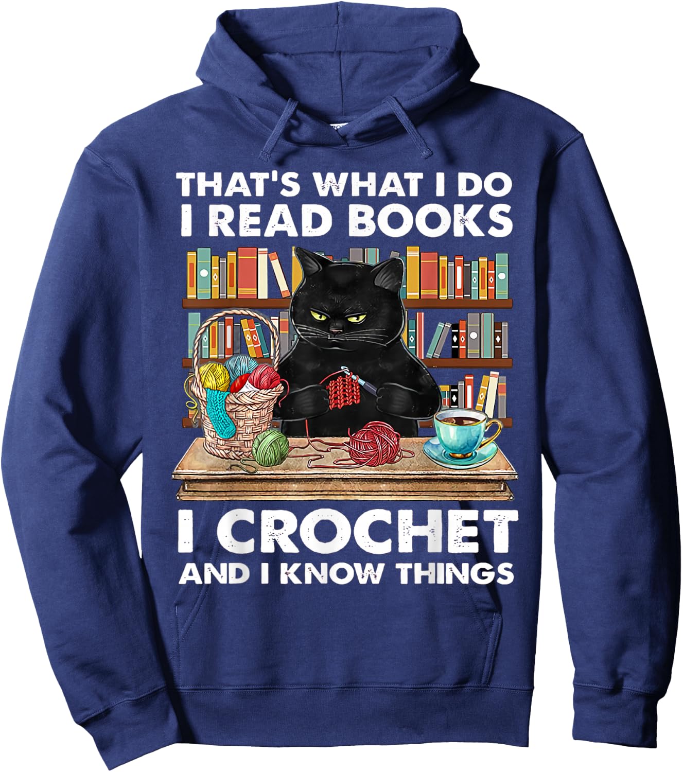 That's What I Do I Read Books I Crochet And I Know Things Hoodie - Hoodie | Navy
