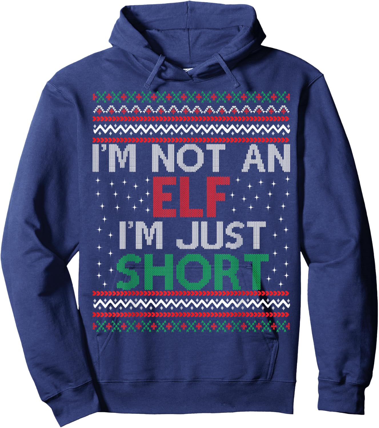 I'm Not An Elf I'm Just Short Christmas Ugly Sweater Elf Hoodie - Hoodie | Navy