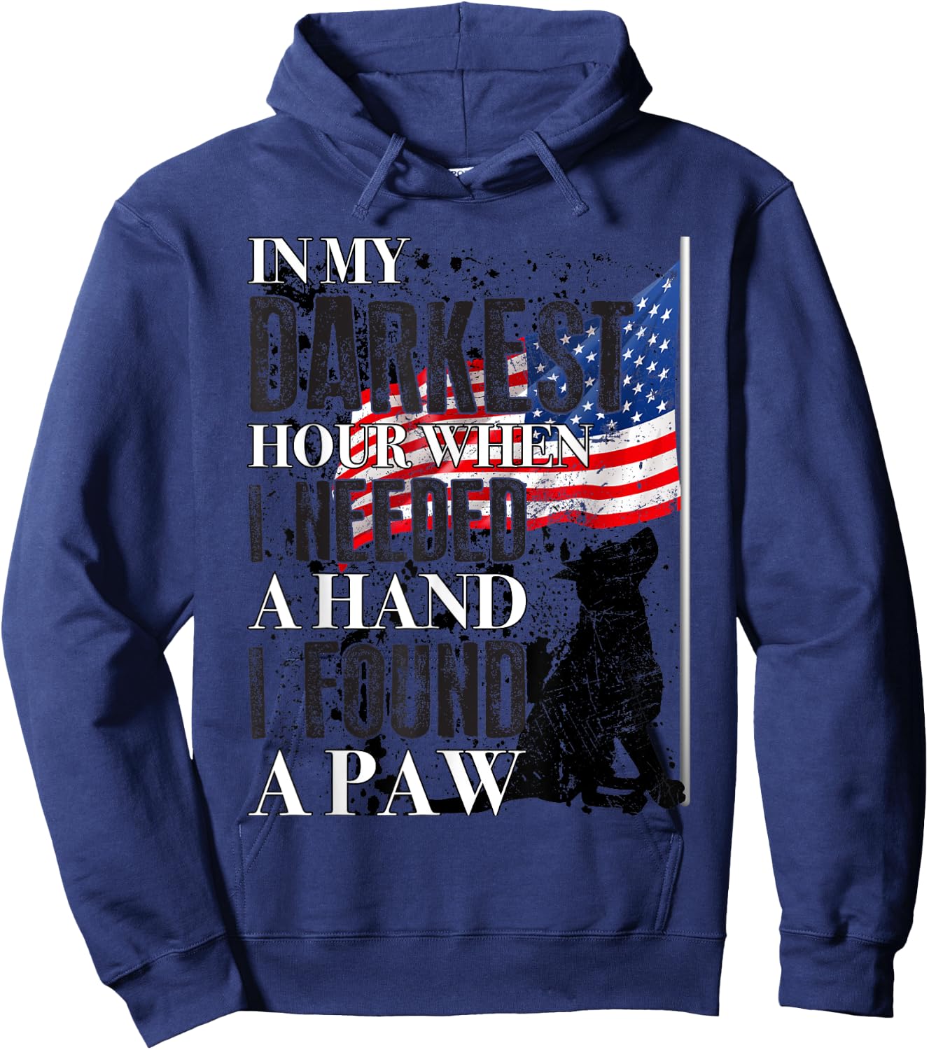 In My Darkest Hour I Reached For A Hand Found A Paw , Grey Hoodie - Hoodie | Navy