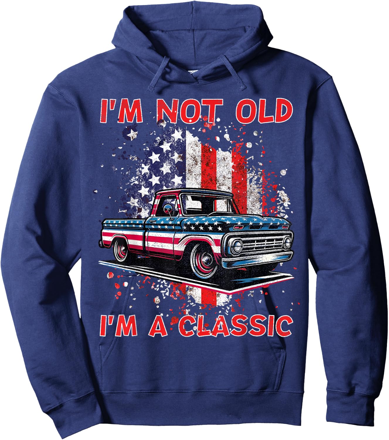I'm Not Old I'm Classic Vintage American Truck USA Flag Car Hoodie - Hoodie | Navy