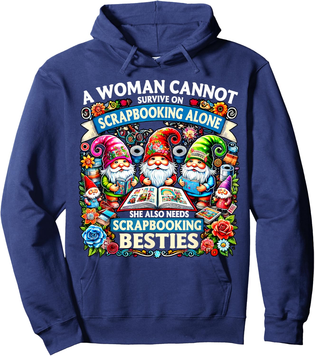 A Woman Cannot Survive On Scrapbooking Alone Gnomes Hoodie - Hoodie | Navy