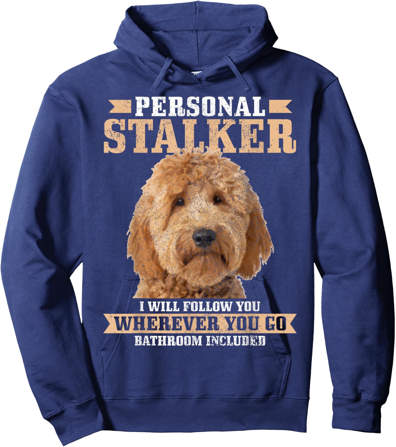 Goldendoodle Personal Stalker Funny Golden Doodle Mom Hoodie - Hoodie | Navy