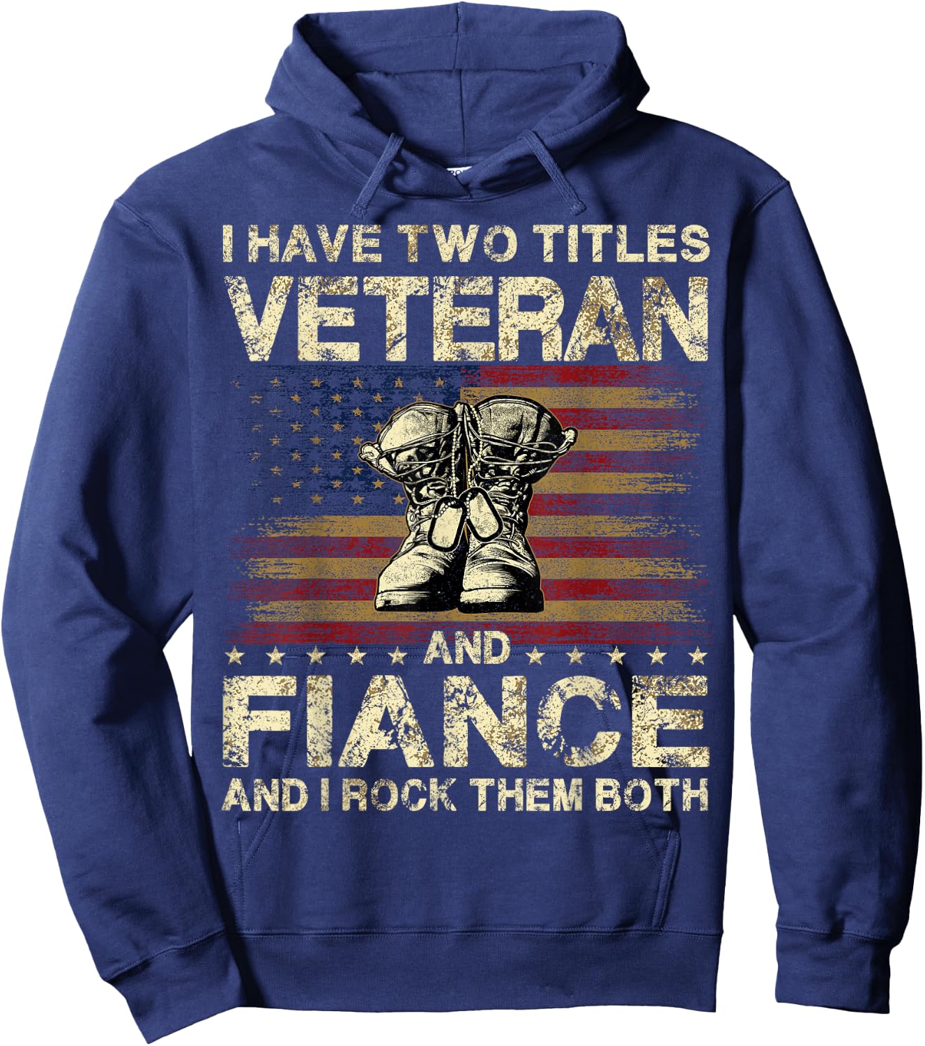 I Have Two Titles Veteran And Fiance | Veteran Fiance Hoodie - Hoodie | Navy